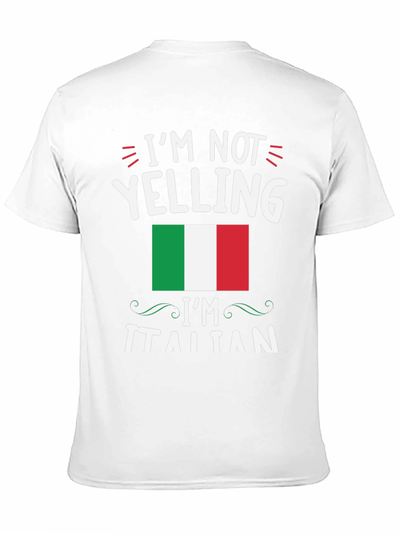 Im Not Yelling Im Italian T-Shirt