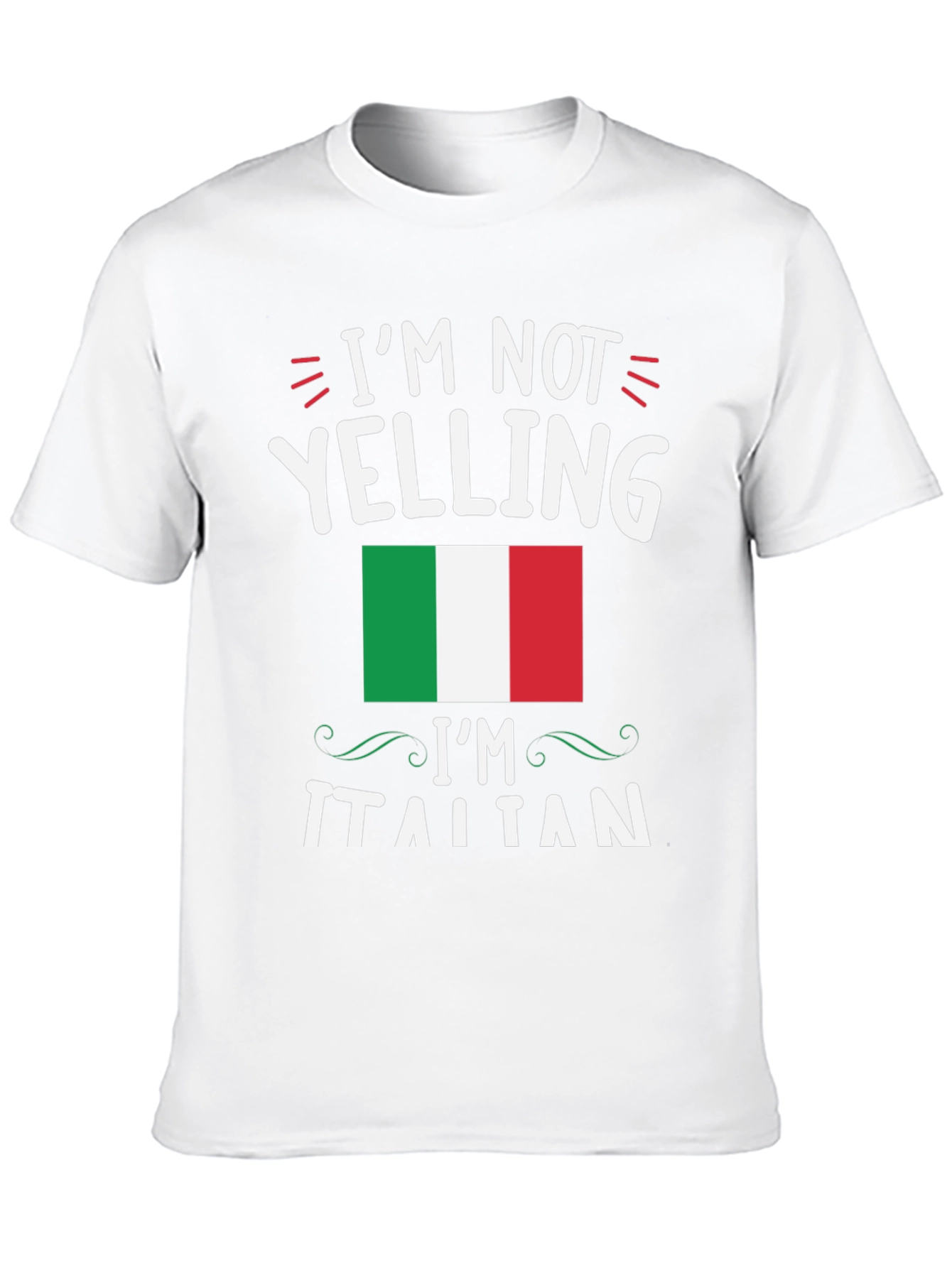 Im Not Yelling Im Italian T-Shirt