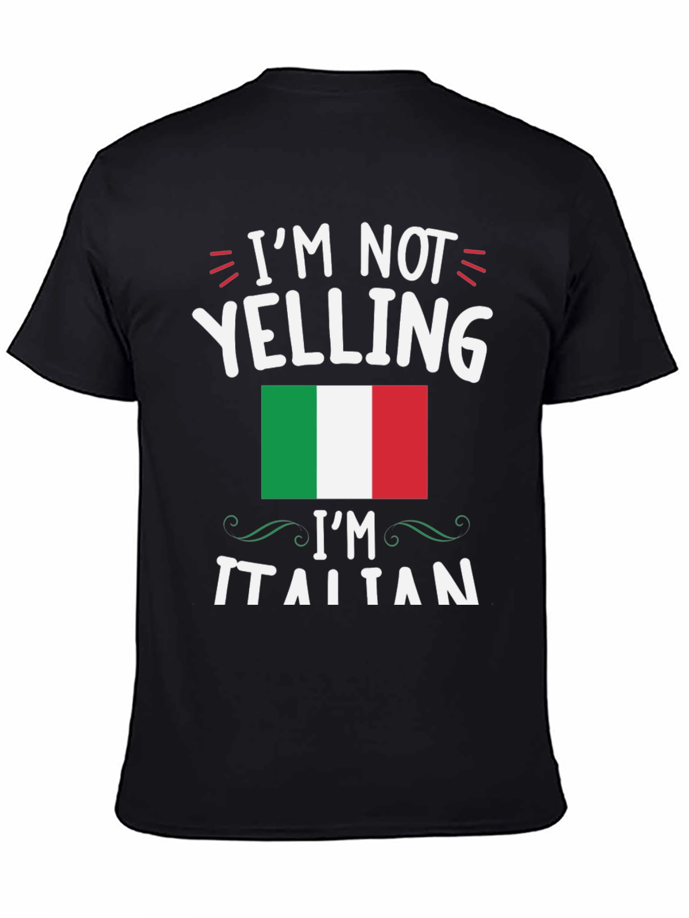 Im Not Yelling Im Italian T-Shirt