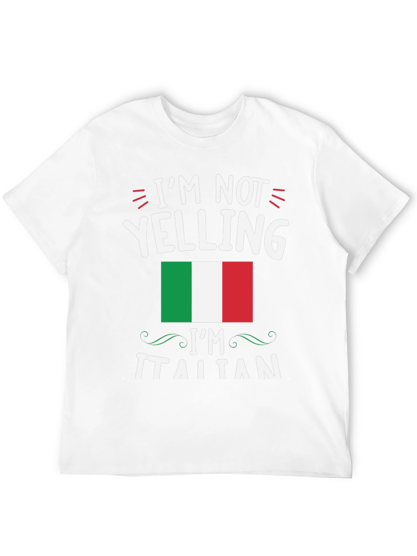 Im Not Yelling Im Italian T-Shirt