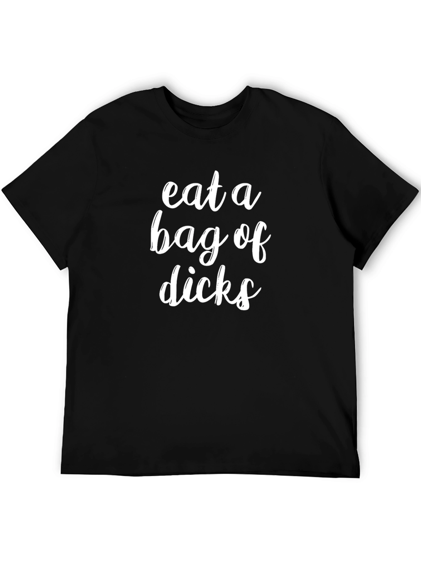 Eat a Bag of Dicks T-Shirt