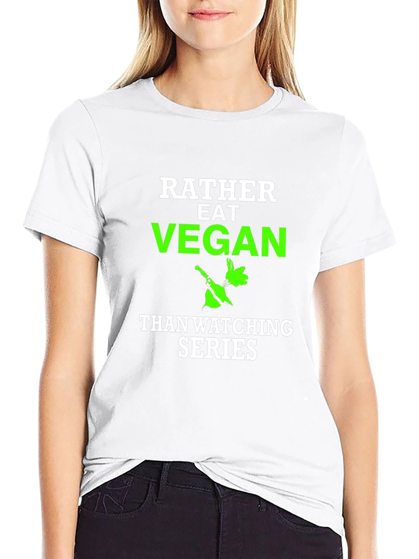 Vegan T-Shirt - Rather Eat Vegan Than Watch Series