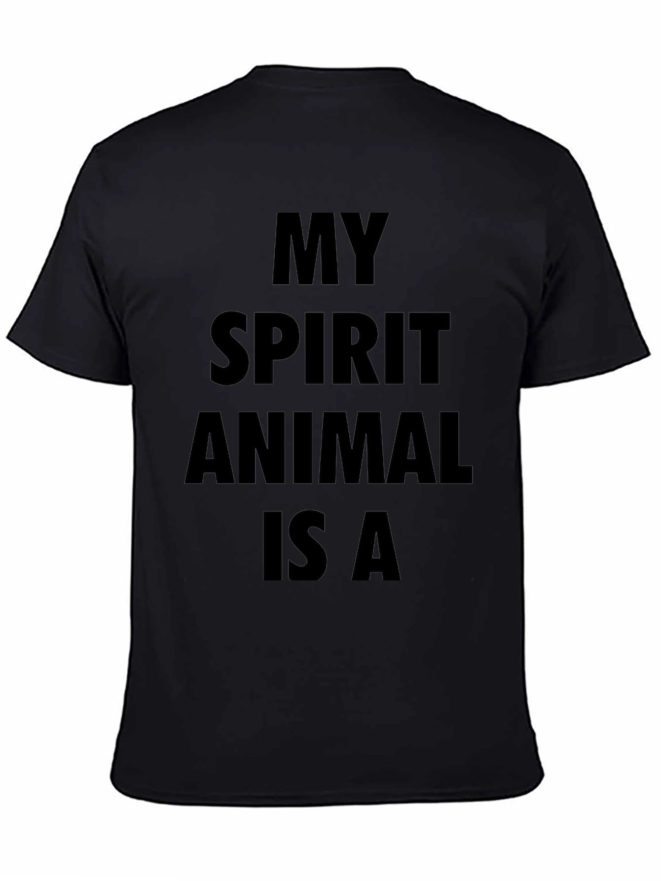 My Spirit Animal Is A T-Shirt