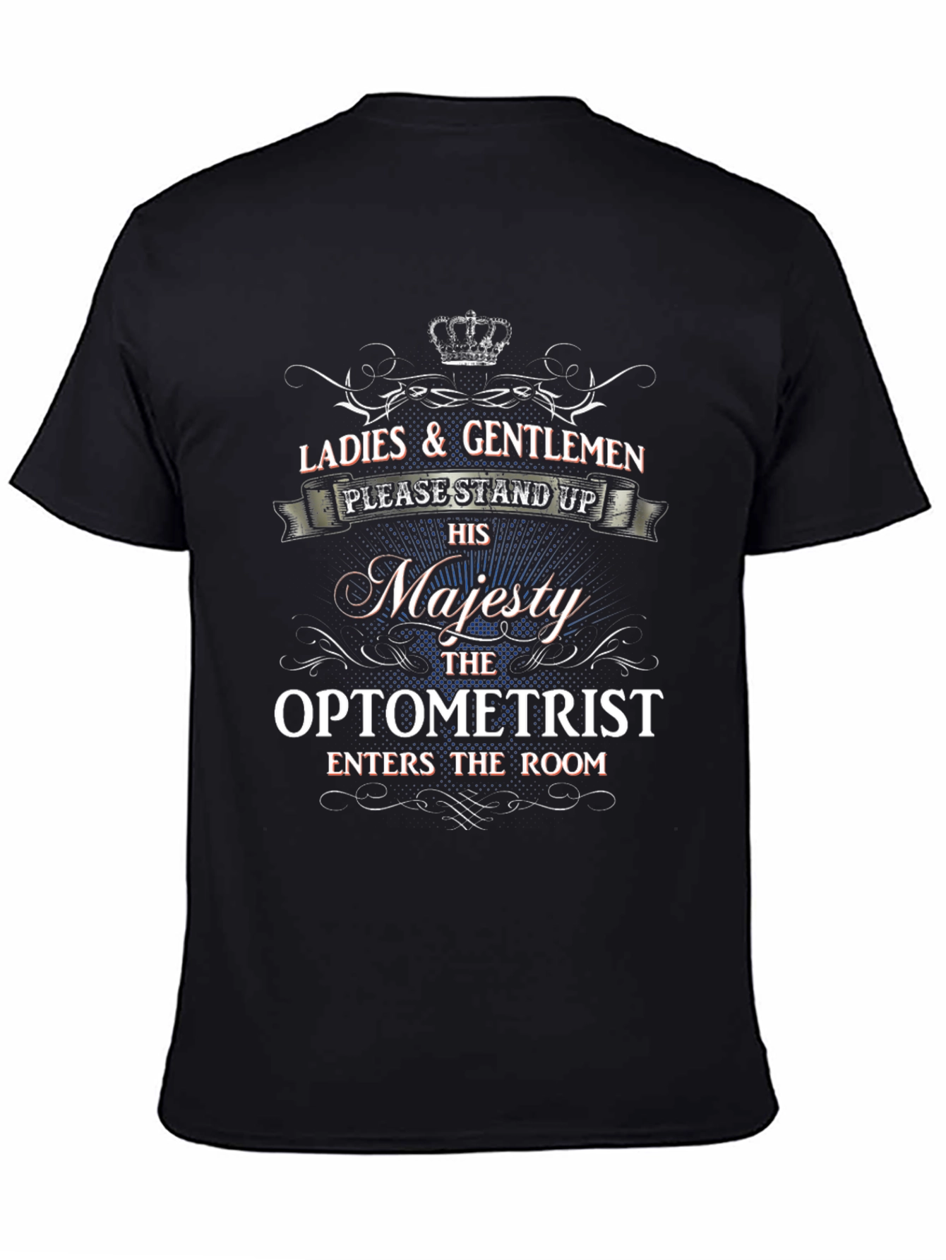 Optometrist His Majesty T-Shirt - Funny Gift