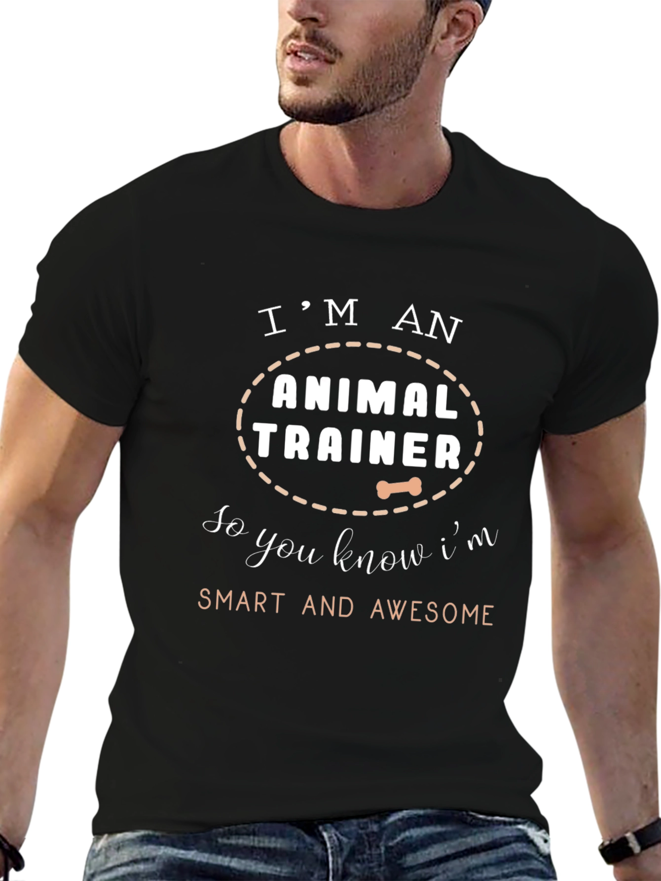 Animal Trainer T-Shirt - Smart and Awesome