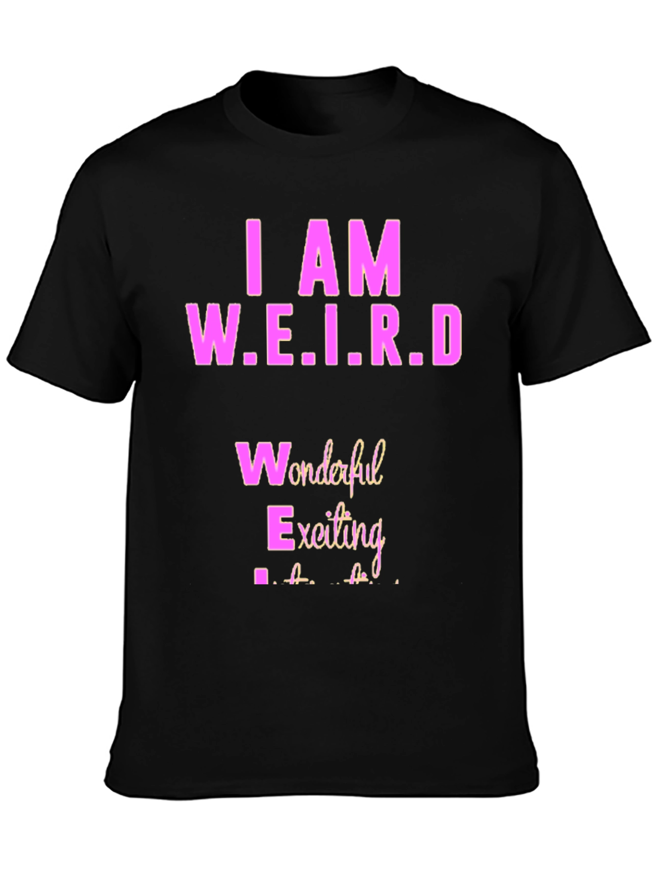 I AM W.E.I.R.D. T-Shirt