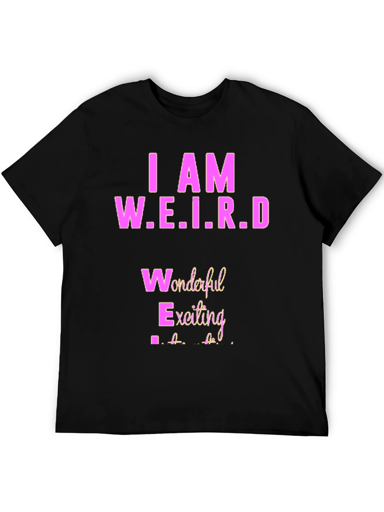 I AM W.E.I.R.D. T-Shirt