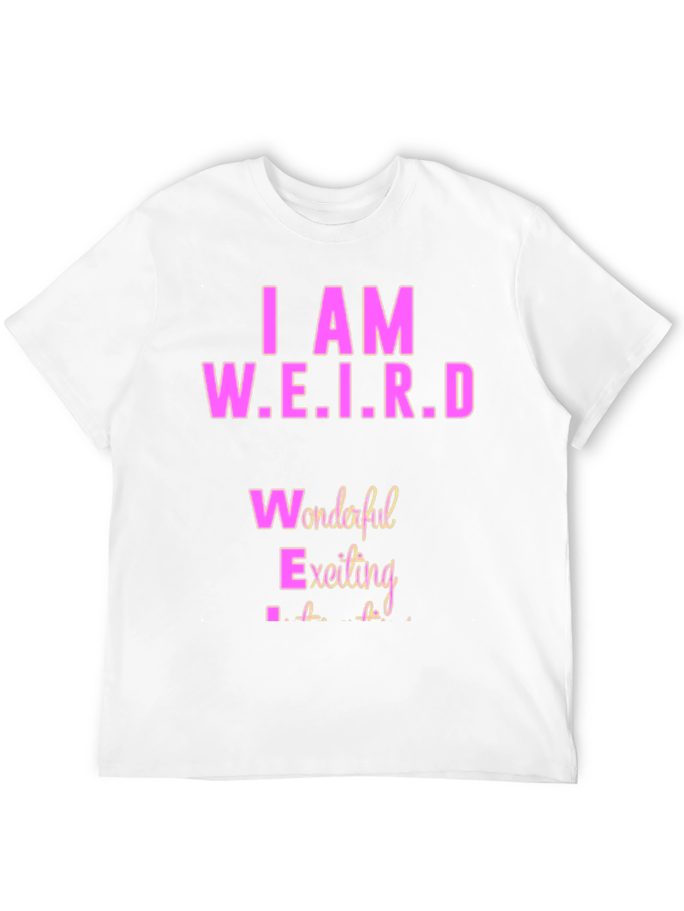 I AM W.E.I.R.D. T-Shirt