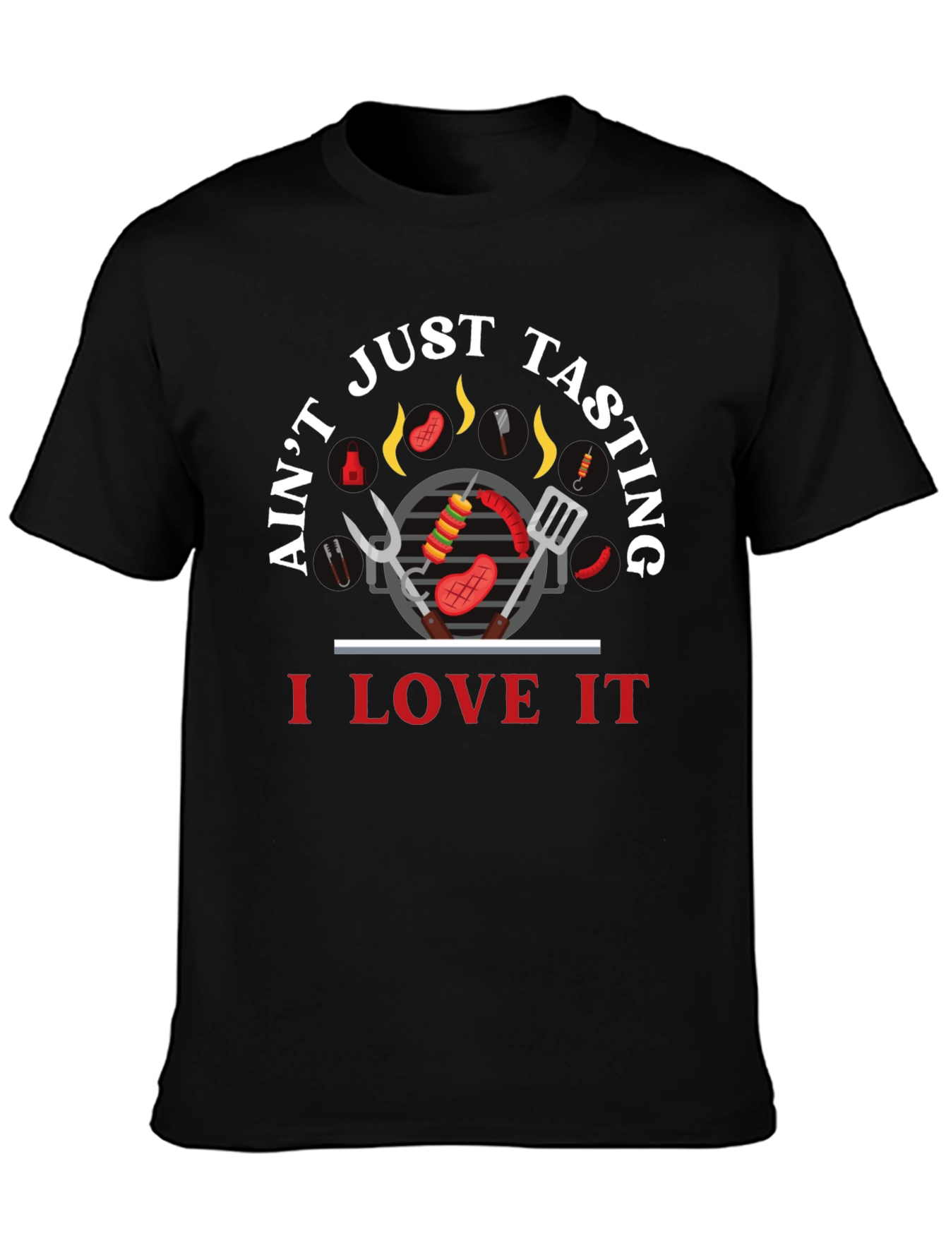 BBQ Lover T-Shirt - Aint Just Tasting!