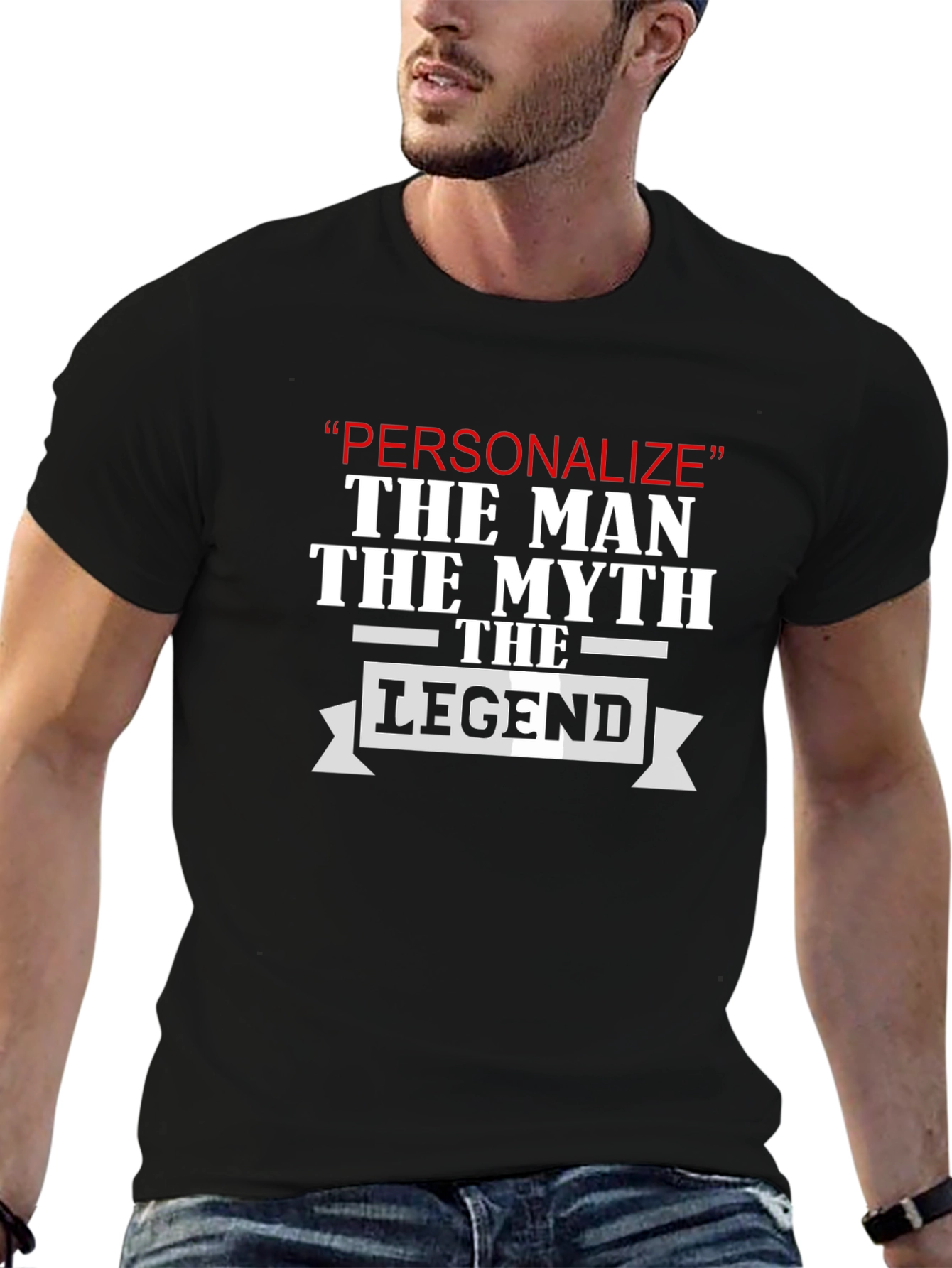 Personalize The Man Myth Legend T-Shirt