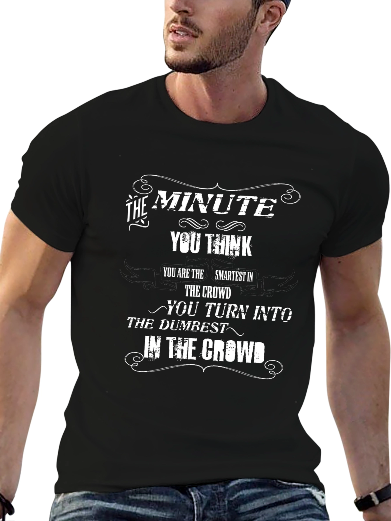 The Minute You Think T-Shirt