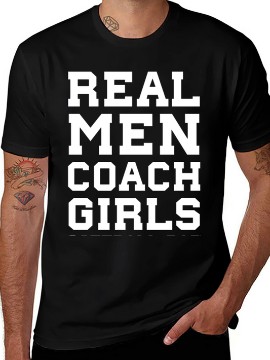 Real Men Coach Girls T-Shirt