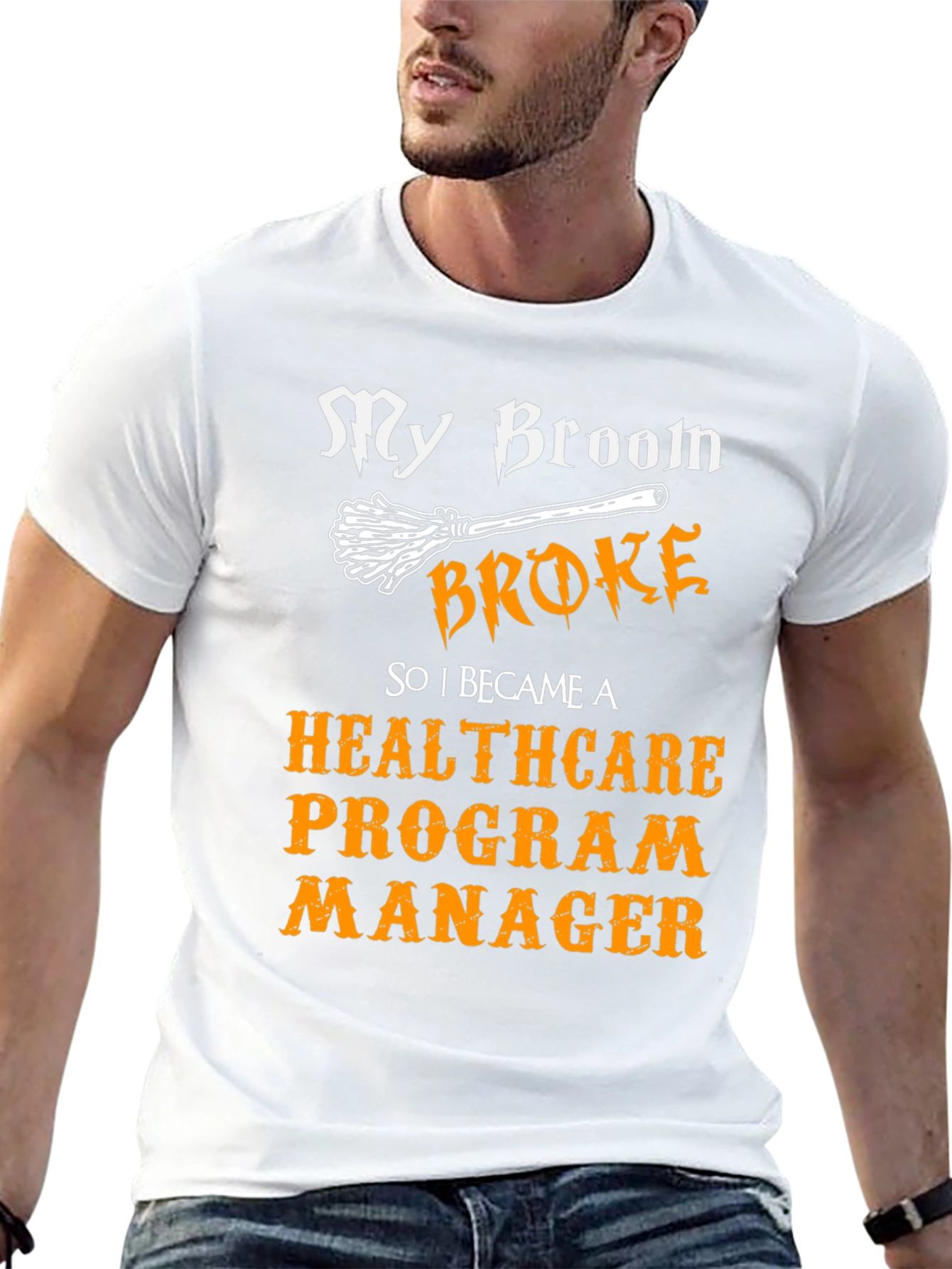 My Broom Broke Healthcare Program Manager T-Shirt