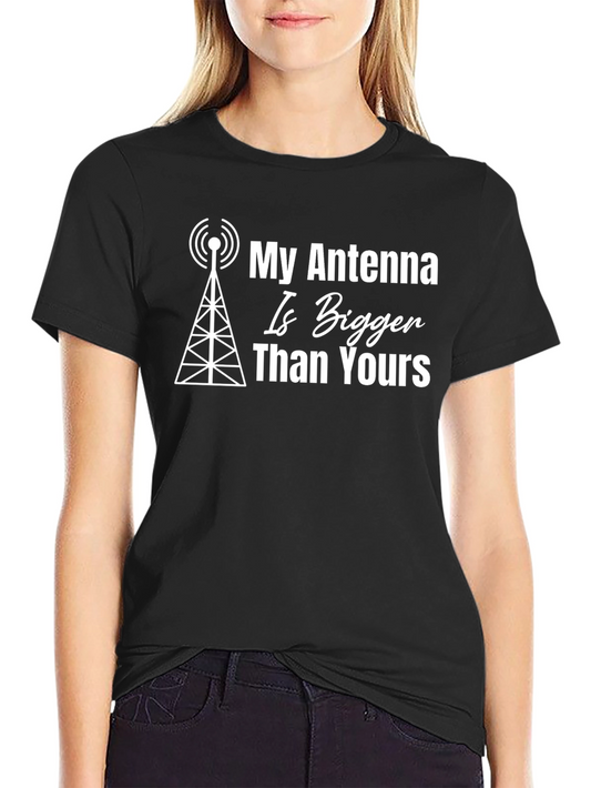 My Antenna Is Bigger T-Shirt - Funny Ham Radio Operator Tee