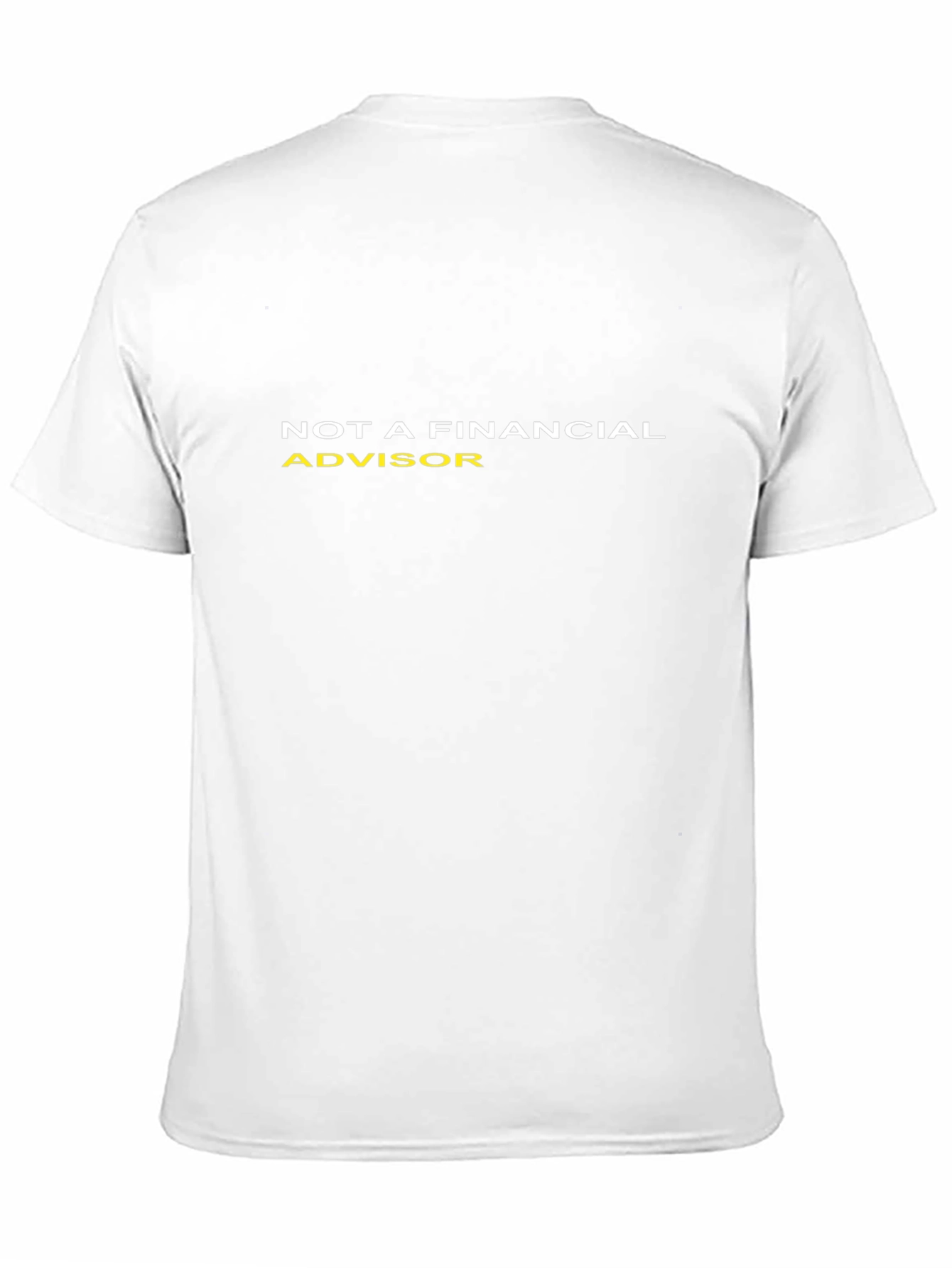Not a Financial Advisor Graphic T-Shirt