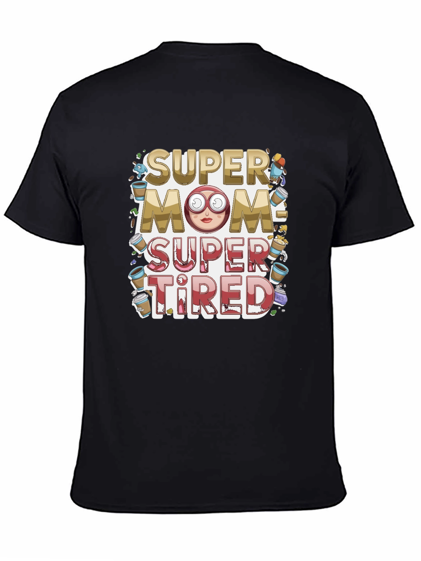 Super Mom Super Tired Graphic T-Shirt