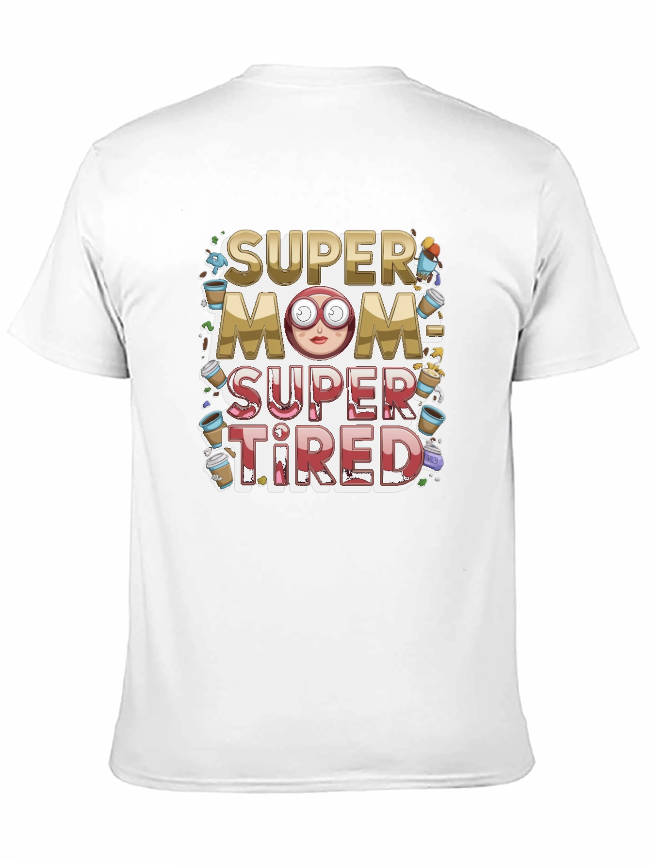 Super Mom Super Tired Graphic T-Shirt