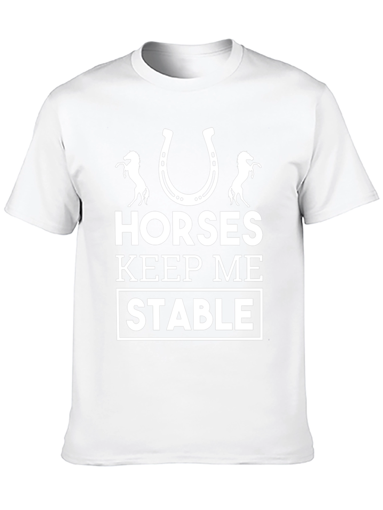 Horses Keep Me Stable Graphic Tee