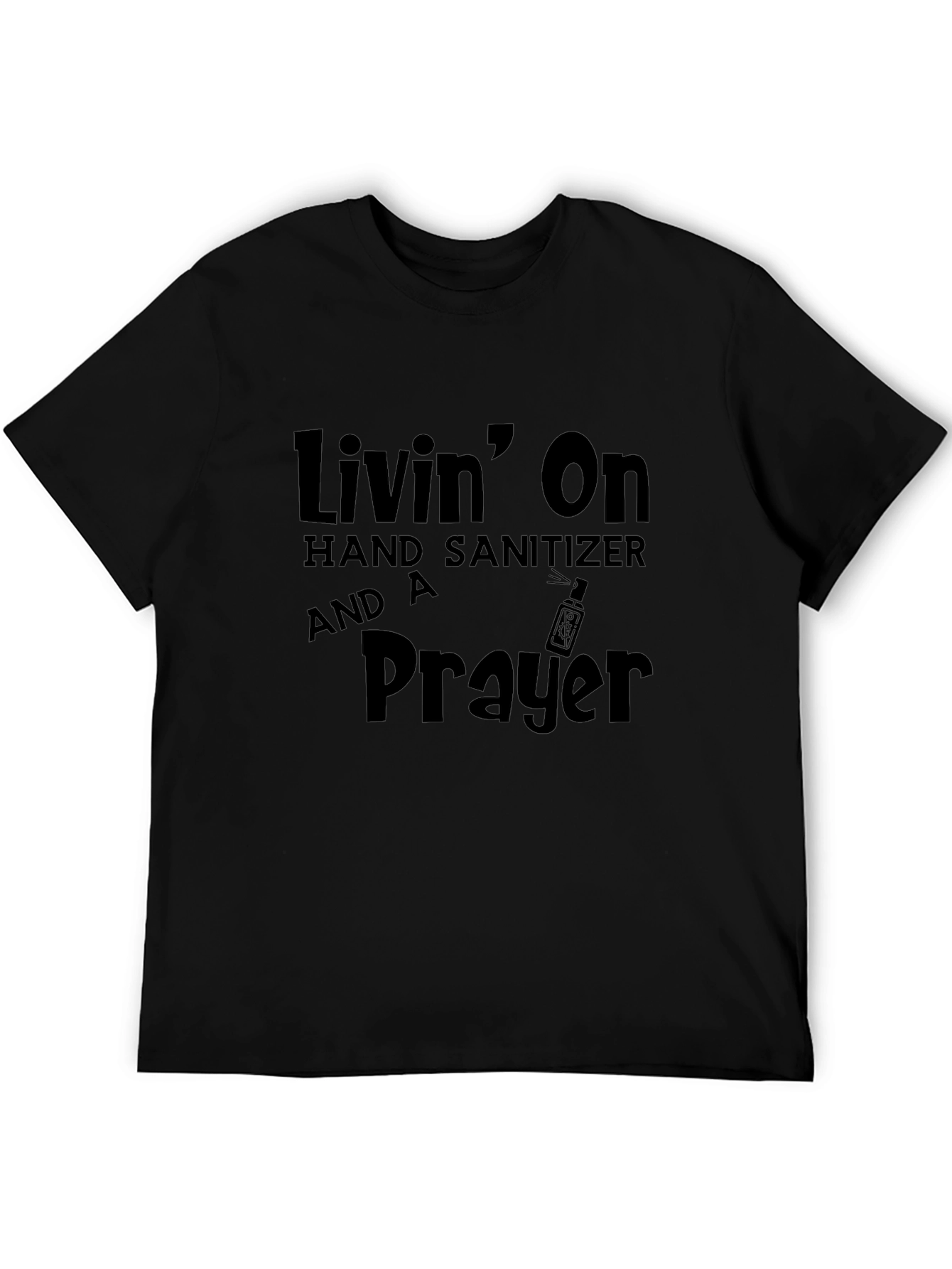 Livin on Hand Sanitizer & A Prayer Black T-Shirt