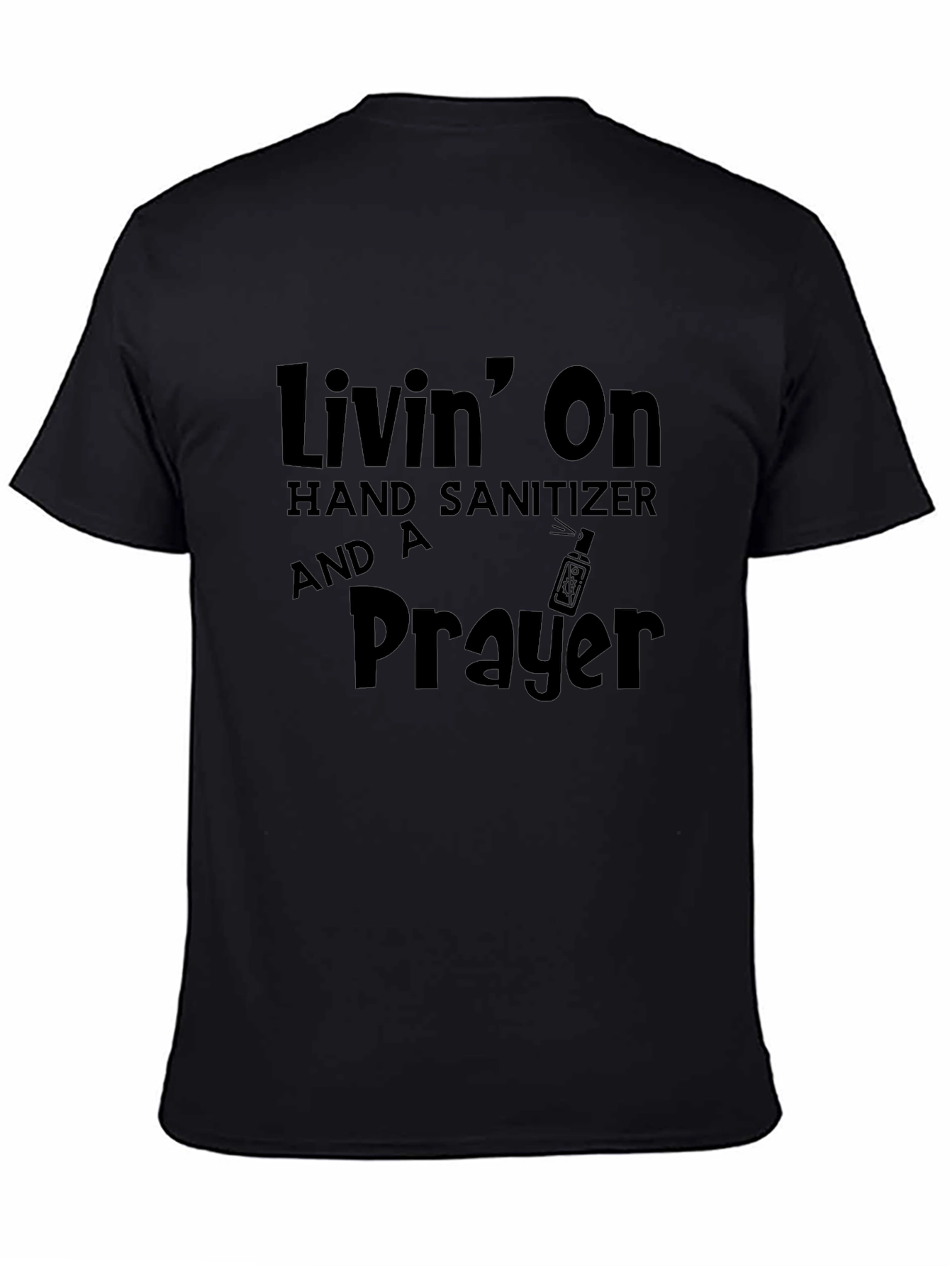 Livin on Hand Sanitizer & A Prayer Black T-Shirt