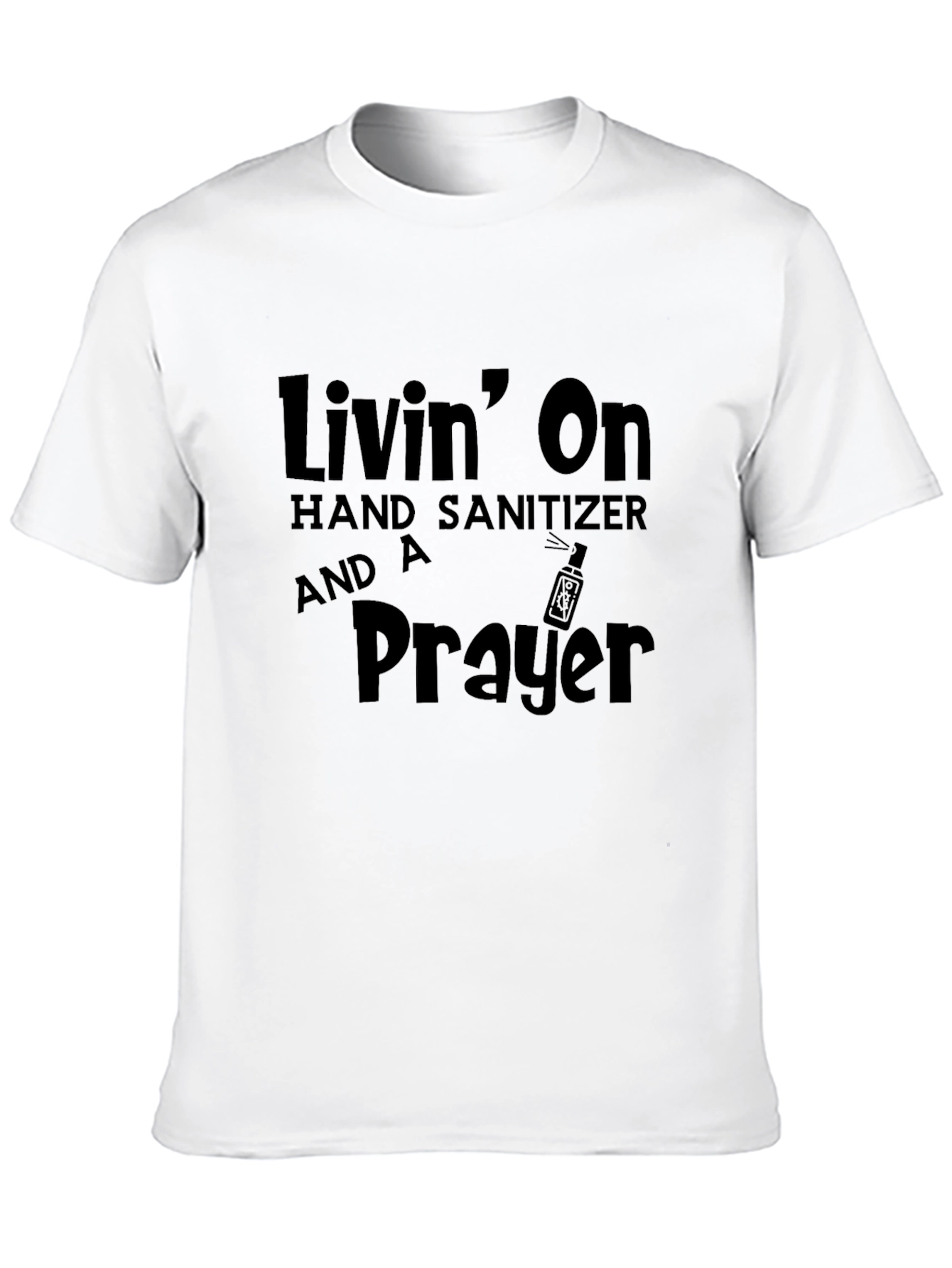 Livin on Hand Sanitizer & A Prayer Black T-Shirt