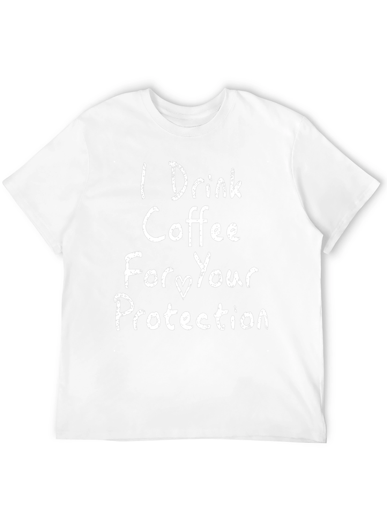 I Drink Coffee For Your Protection Black T-Shirt