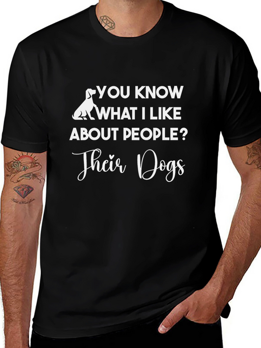 Dog Lover T-Shirt: You Know What I Like About People?