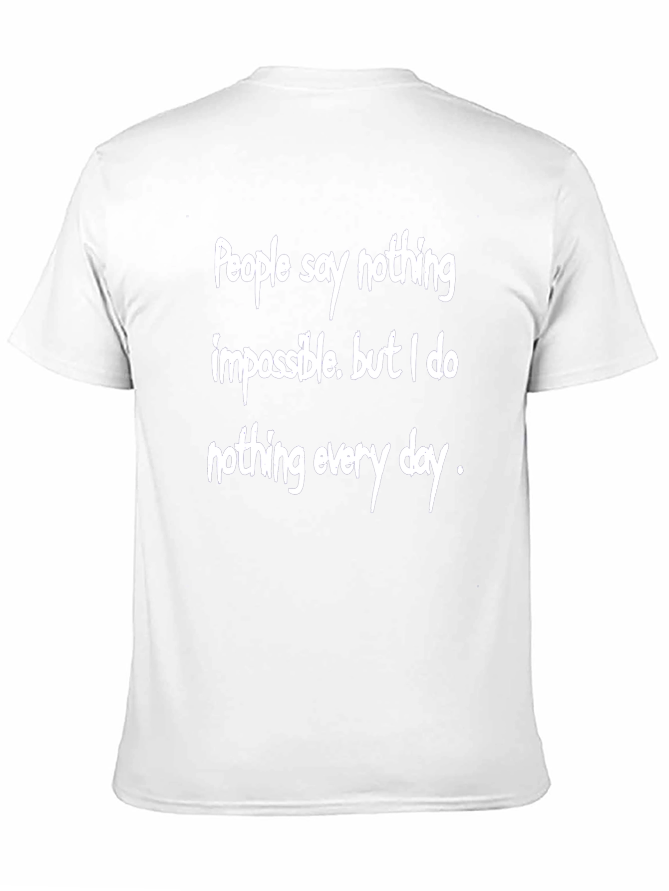 Humorous Graphic Tee - Nothing Impossible Shirt