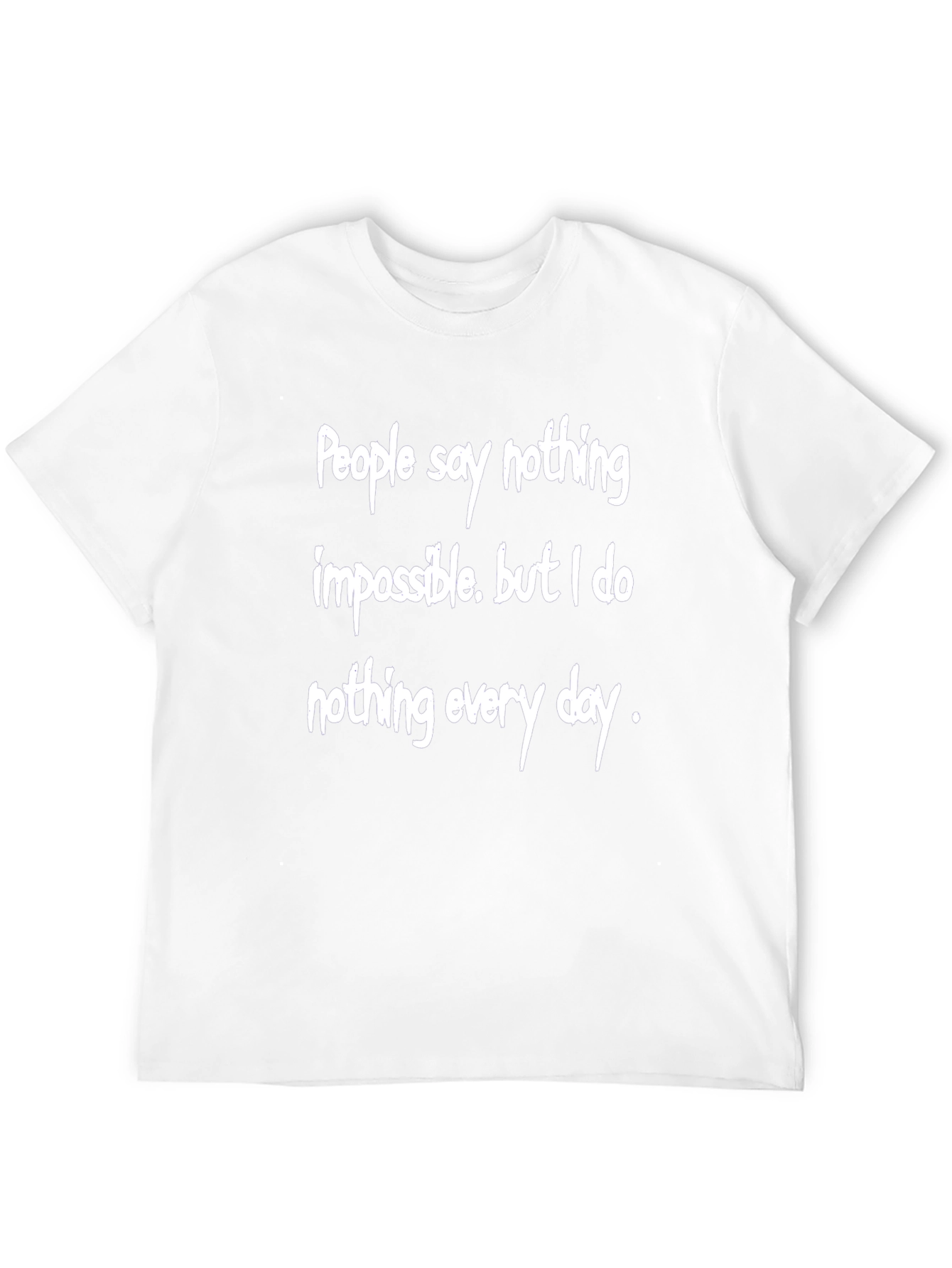 Humorous Graphic Tee - Nothing Impossible Shirt