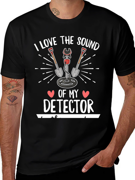 I Love the Sound of My Detector T-Shirt