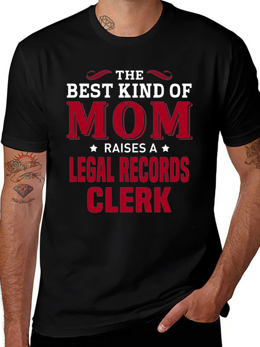 Best Kind of Mom Raises a Legal Records Clerk T-Shirt