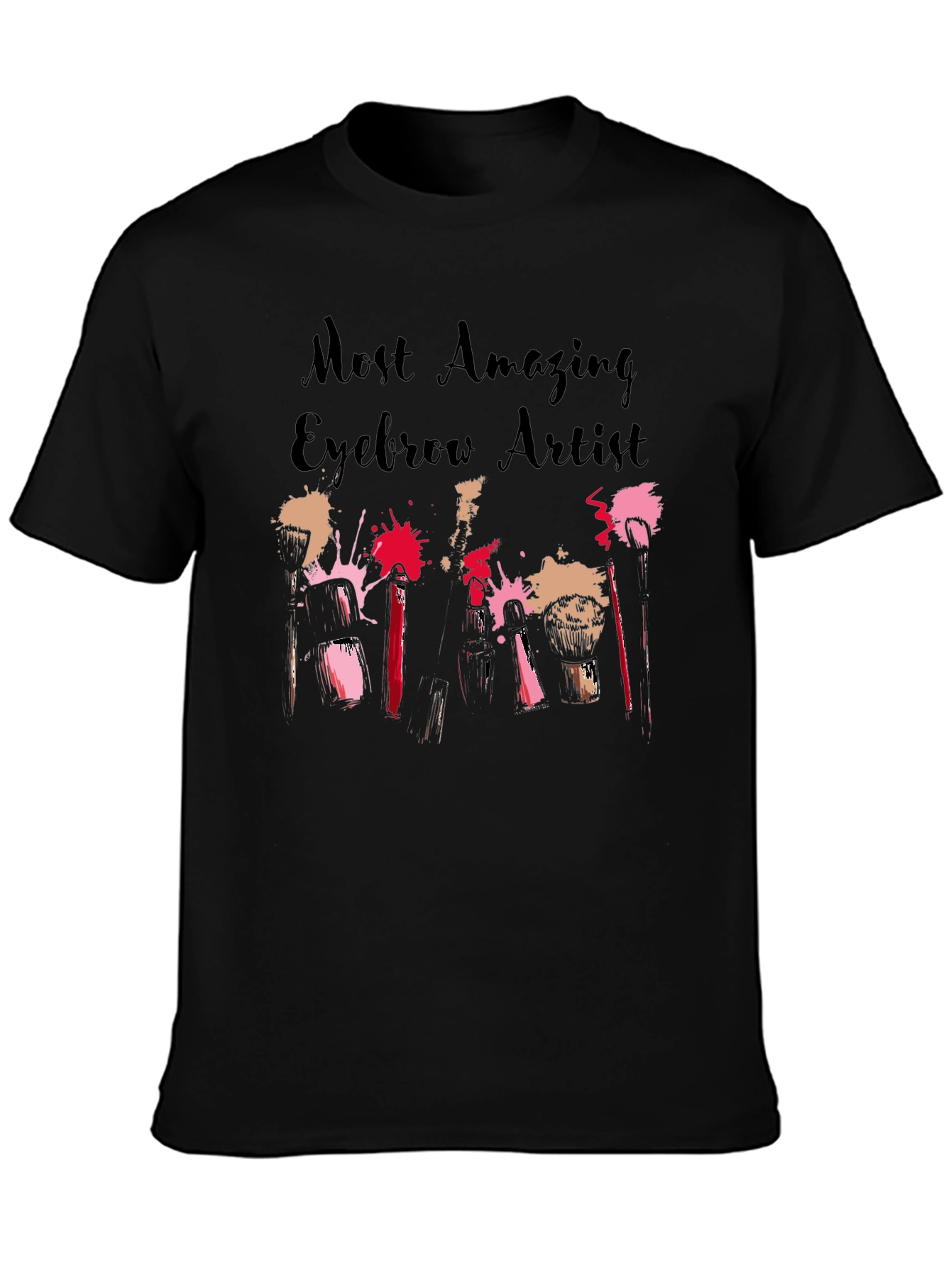 Most Amazing Eyebrow Artist T-Shirt