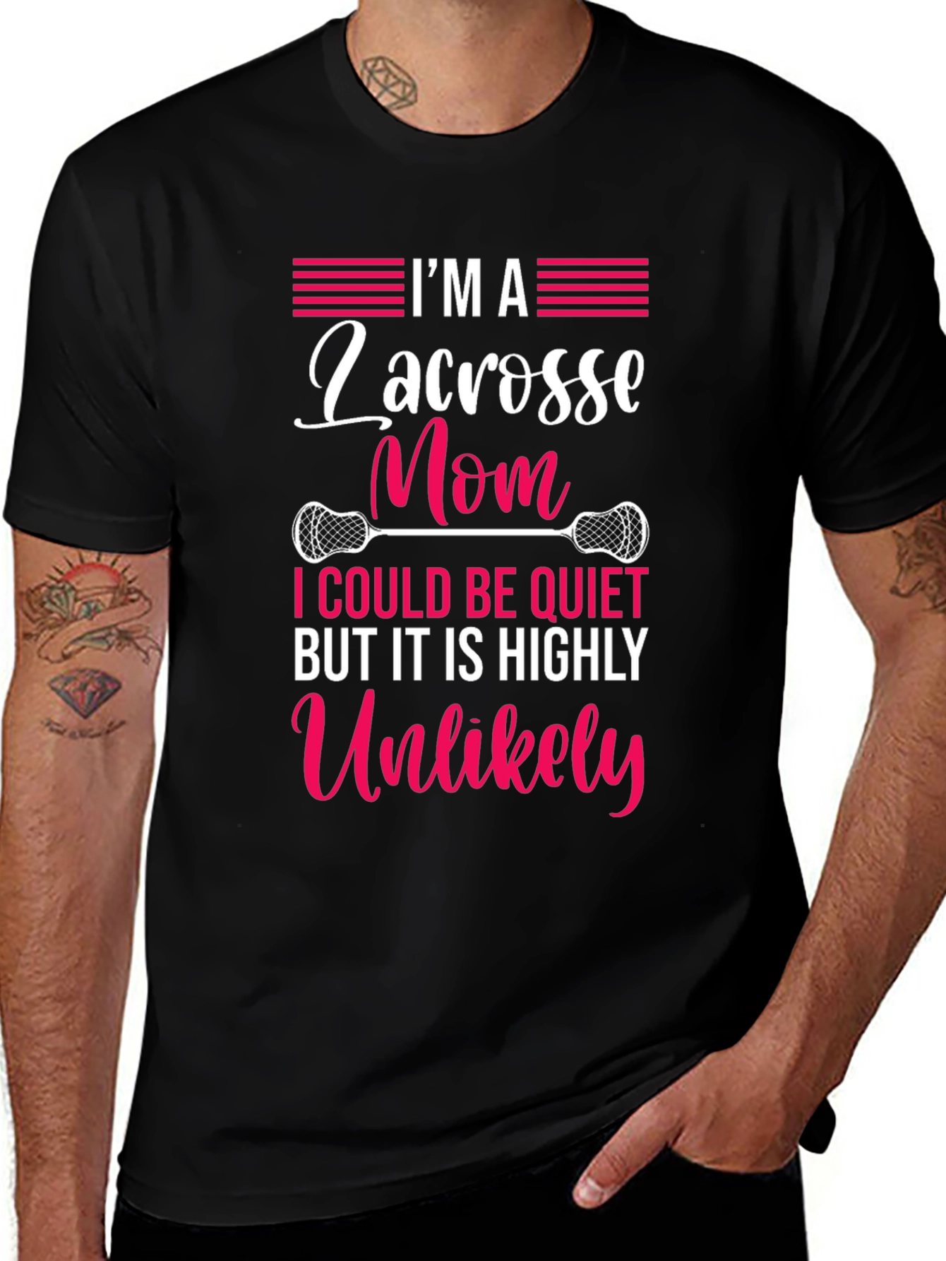 Lacrosse Mom T-Shirt - Highly Unlikely to Be Quiet