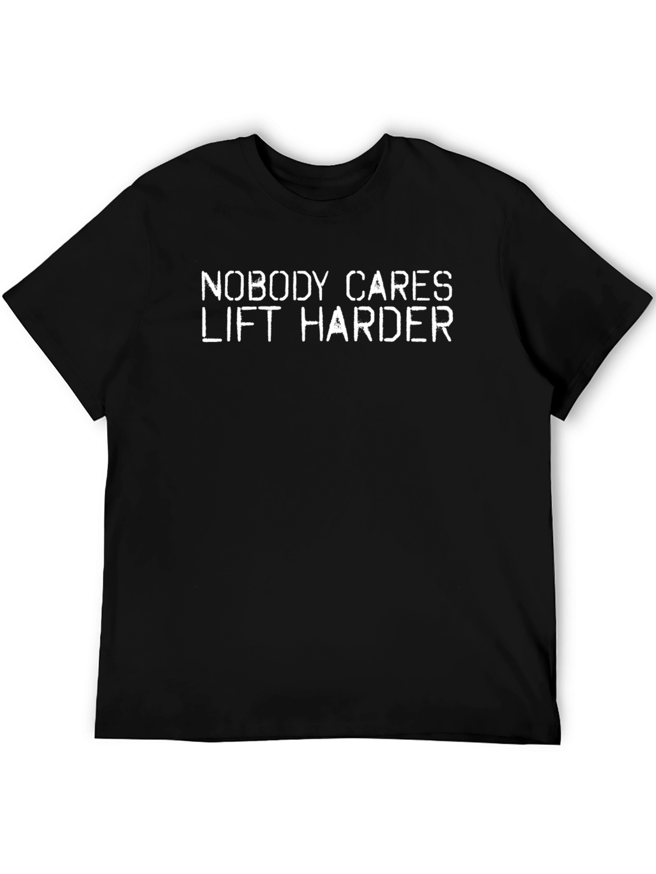Nobody Cares Lift Harder Black Graphic T-Shirt