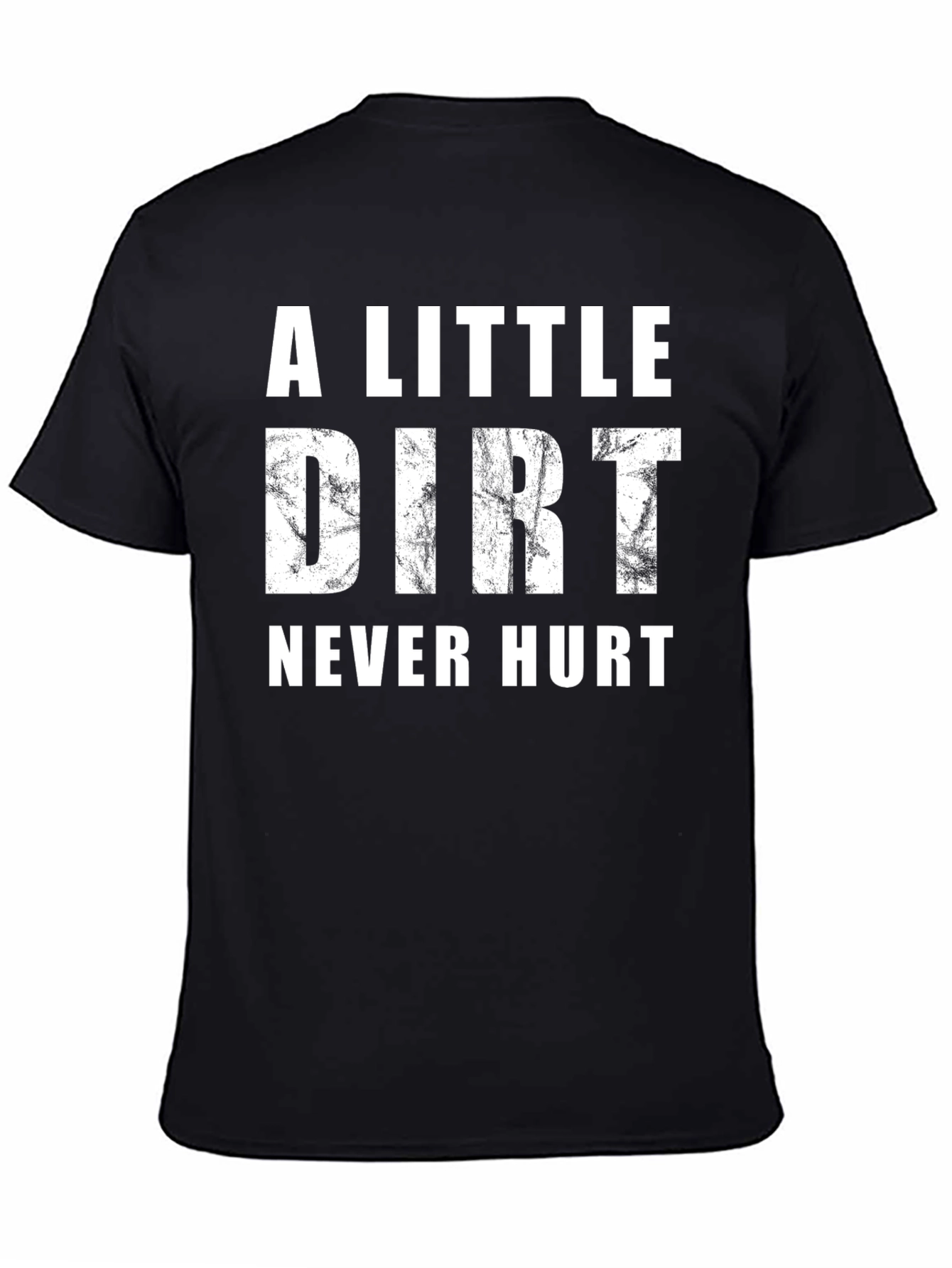 A Little Dirt Never Hurt Graphic Tee