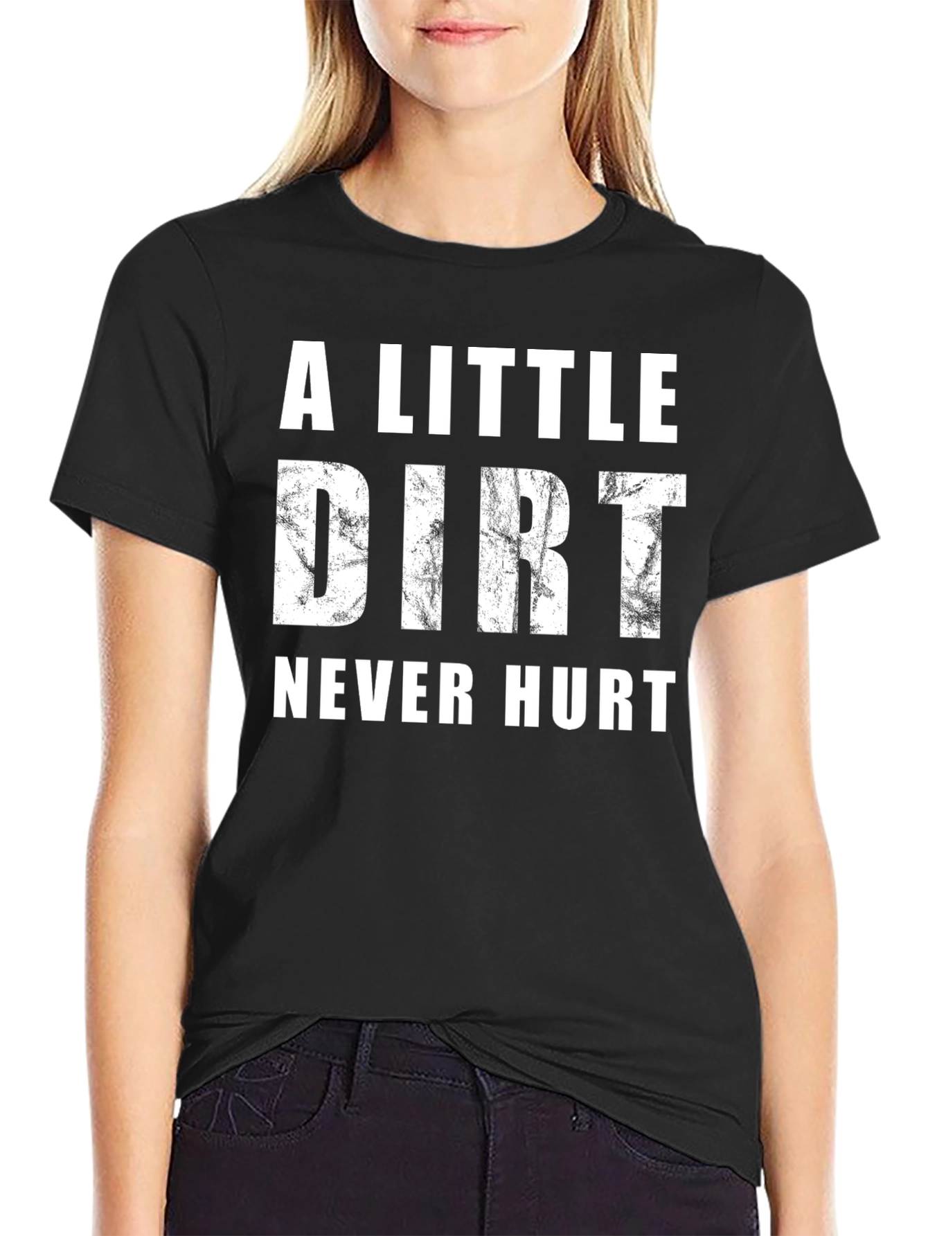 A Little Dirt Never Hurt Graphic Tee
