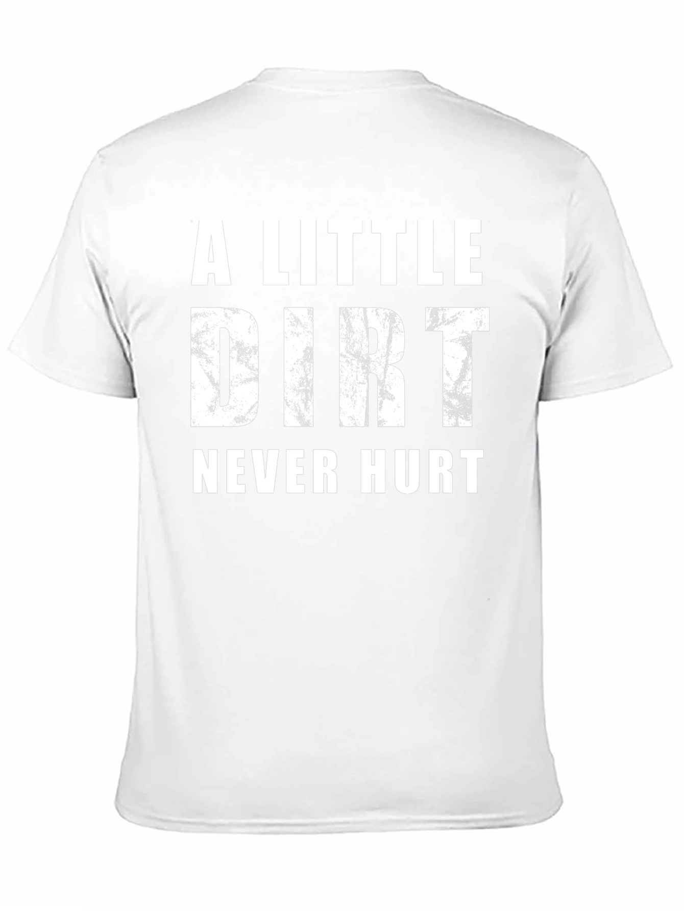 A Little Dirt Never Hurt Graphic Tee
