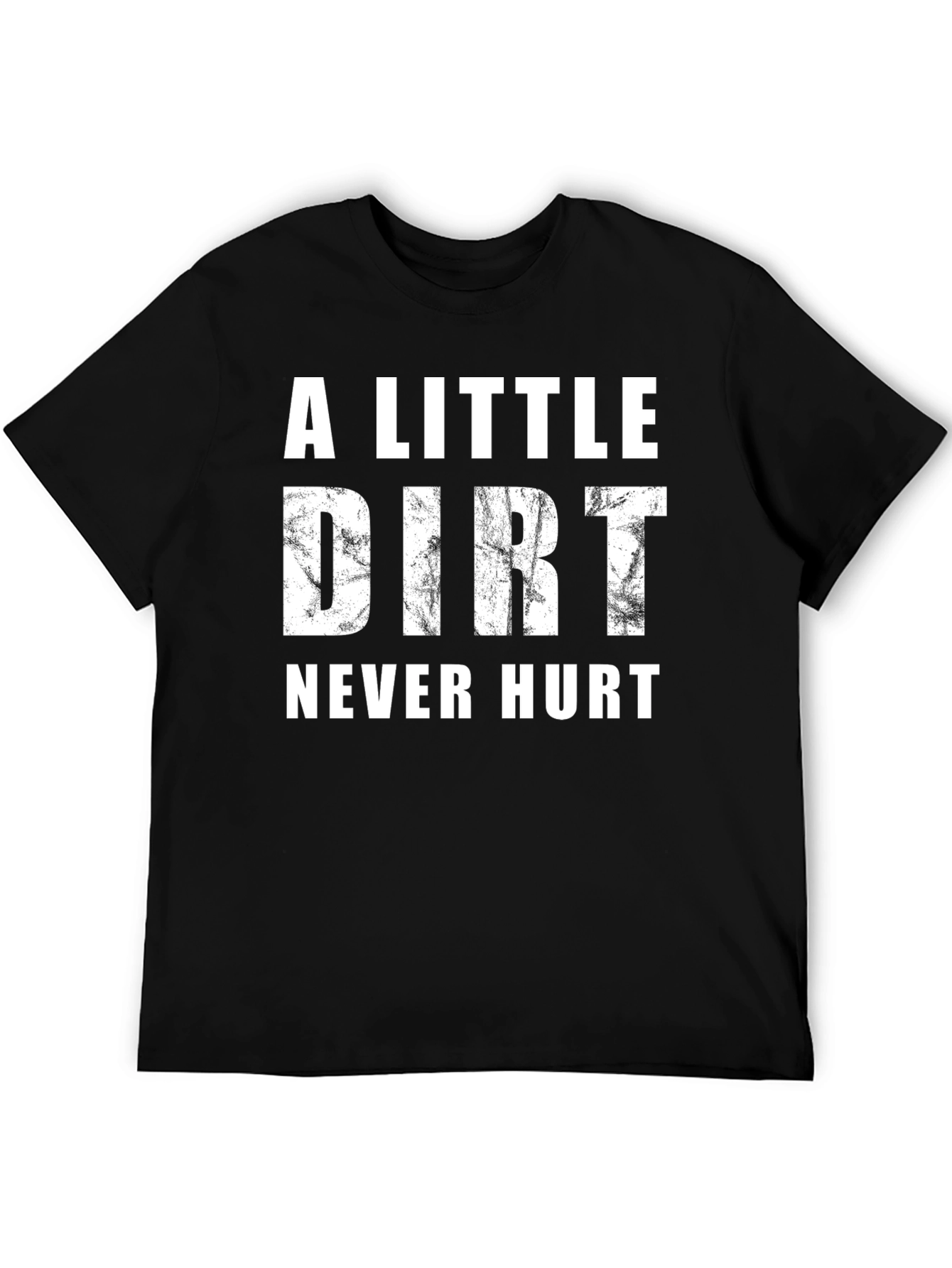 A Little Dirt Never Hurt Graphic Tee