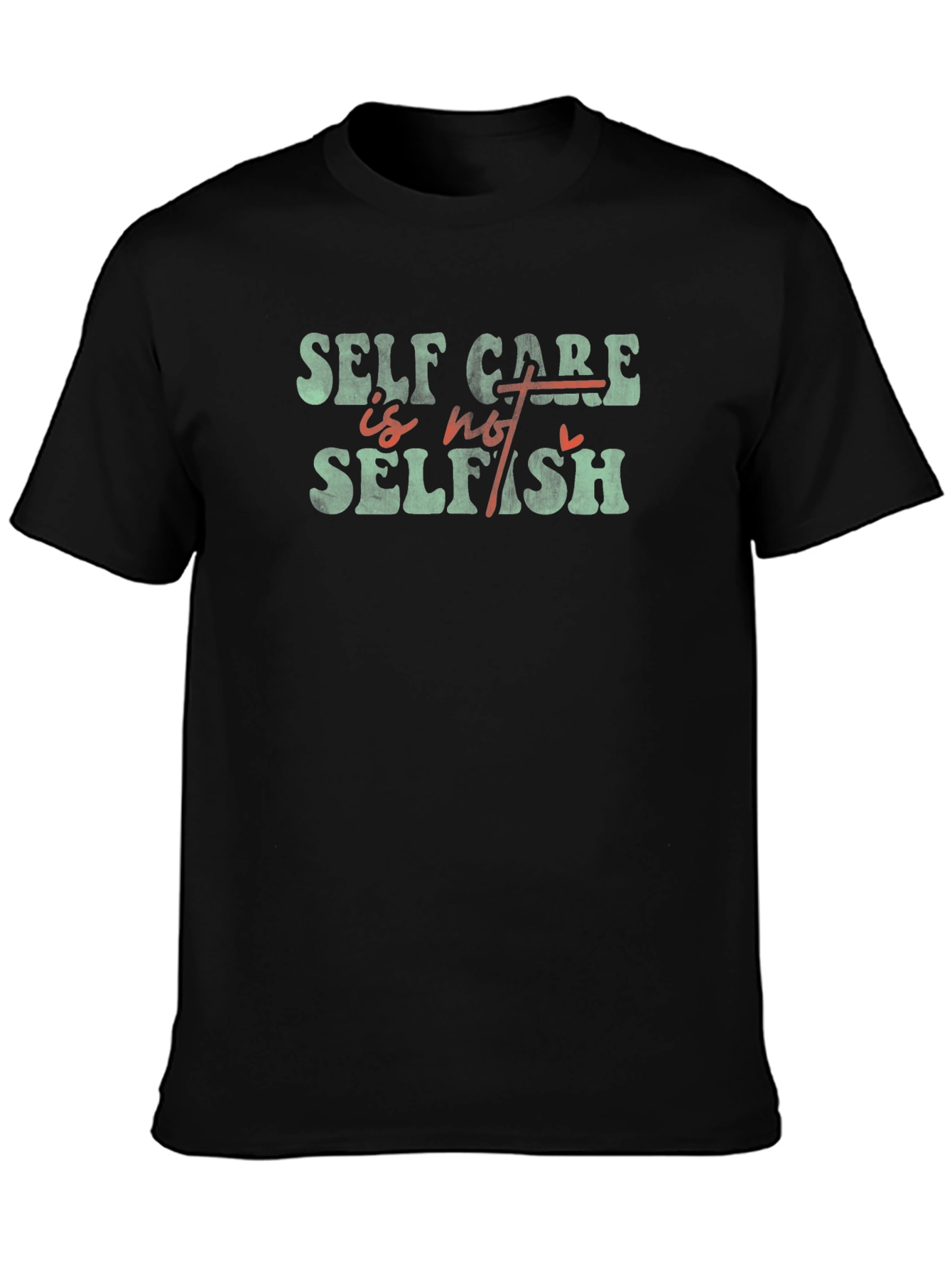 Self Care Is Not Selfish Graphic Tee