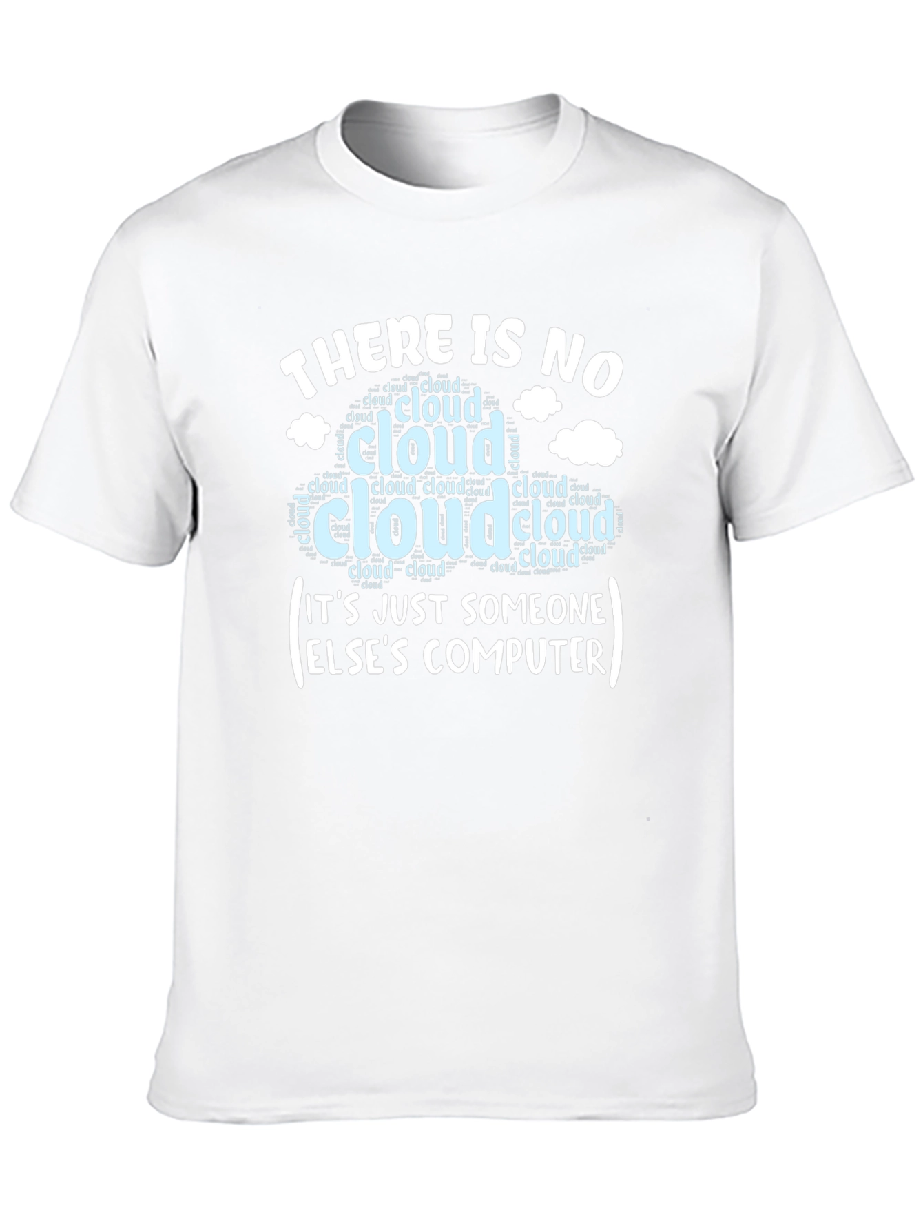 Cloud Humor T-Shirt: Someone Elses Computer Tee
