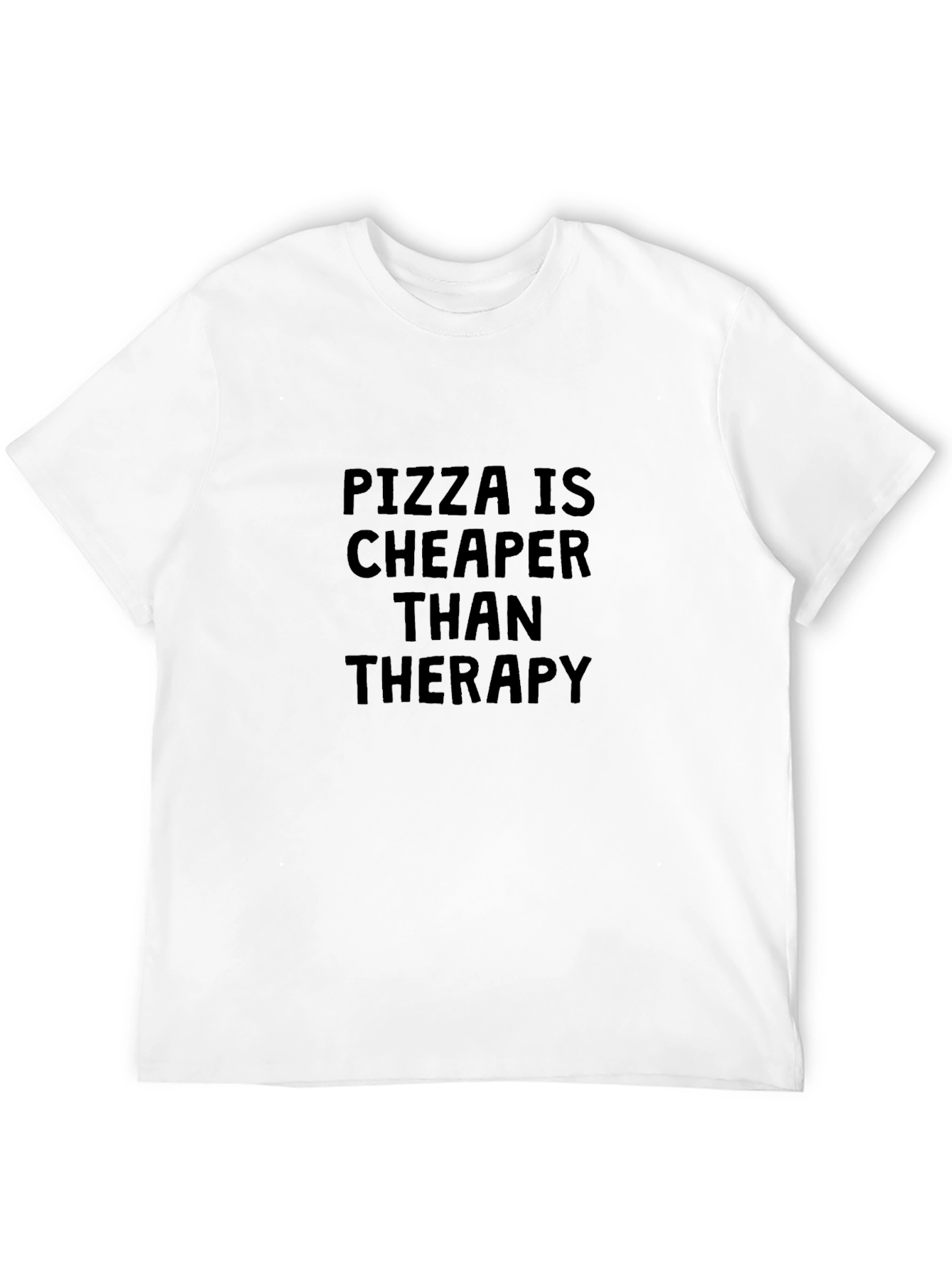 Pizza Is Cheaper Than Therapy Graphic T-Shirt