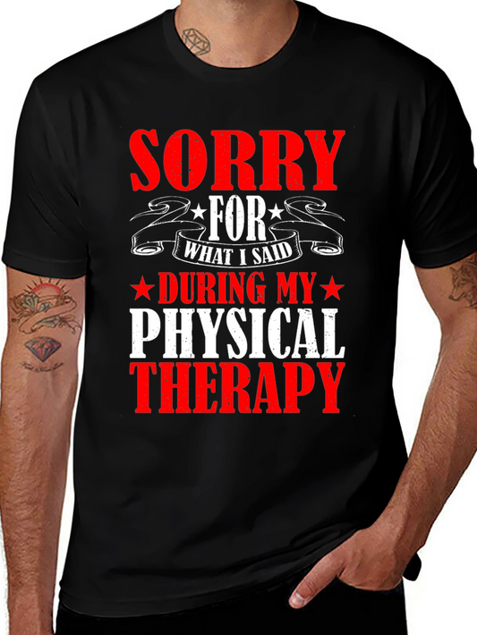 Sorry For What I Said Physical Therapy T-Shirt