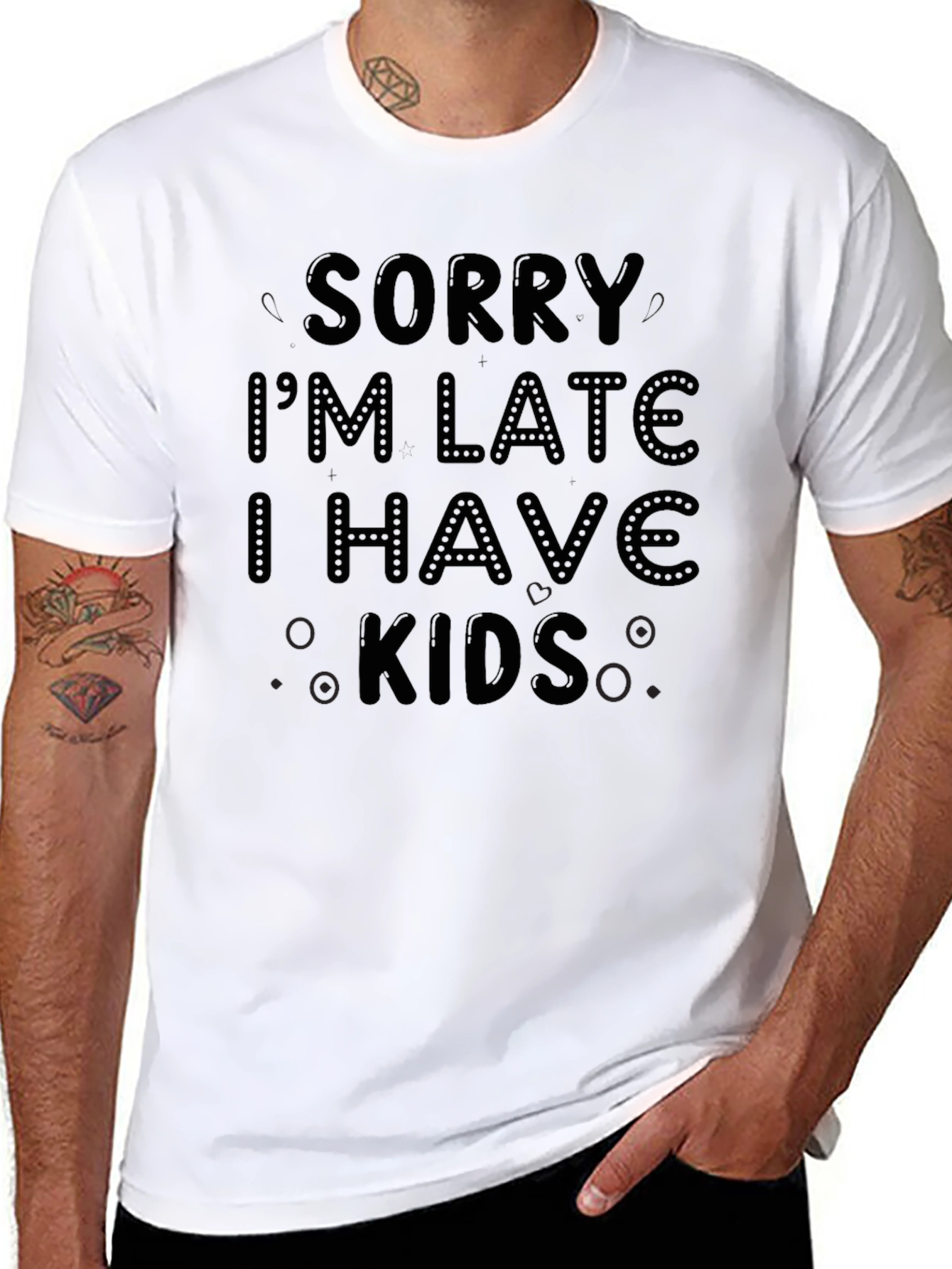 Sorry Im Late I Have Kids Black T-Shirt