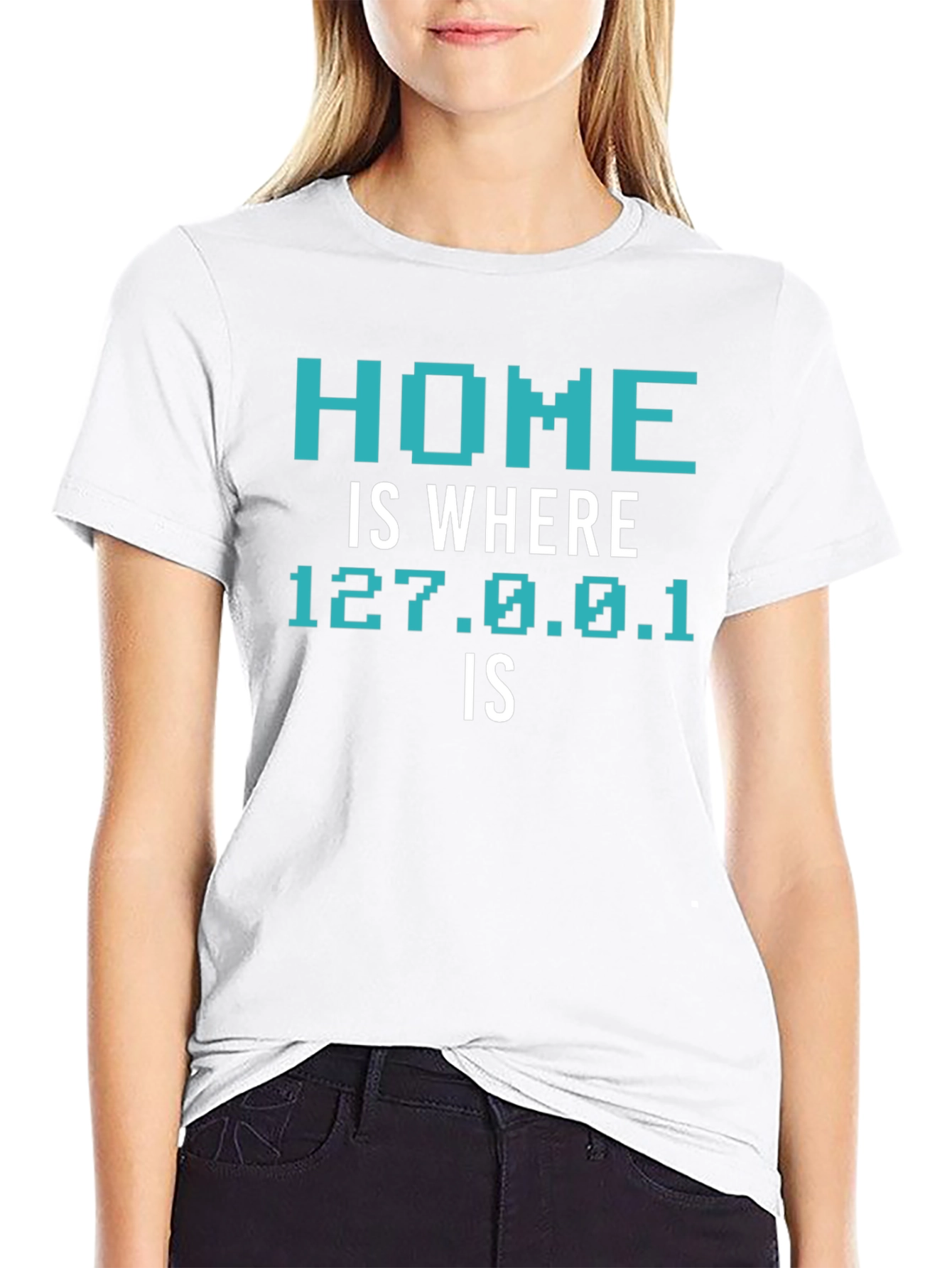 Home is Where 127.0.0.1 Is T-Shirt