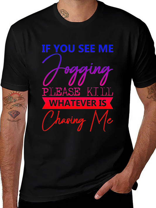 Humorous Jogging T-Shirt: Chasing Me Design