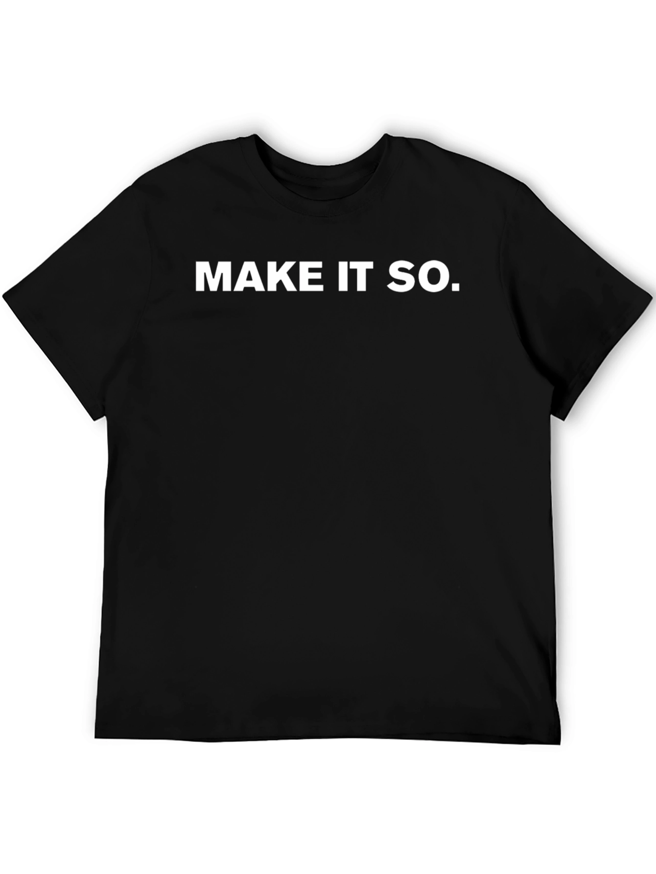 Make It So T-Shirt - Bold Graphic Tee