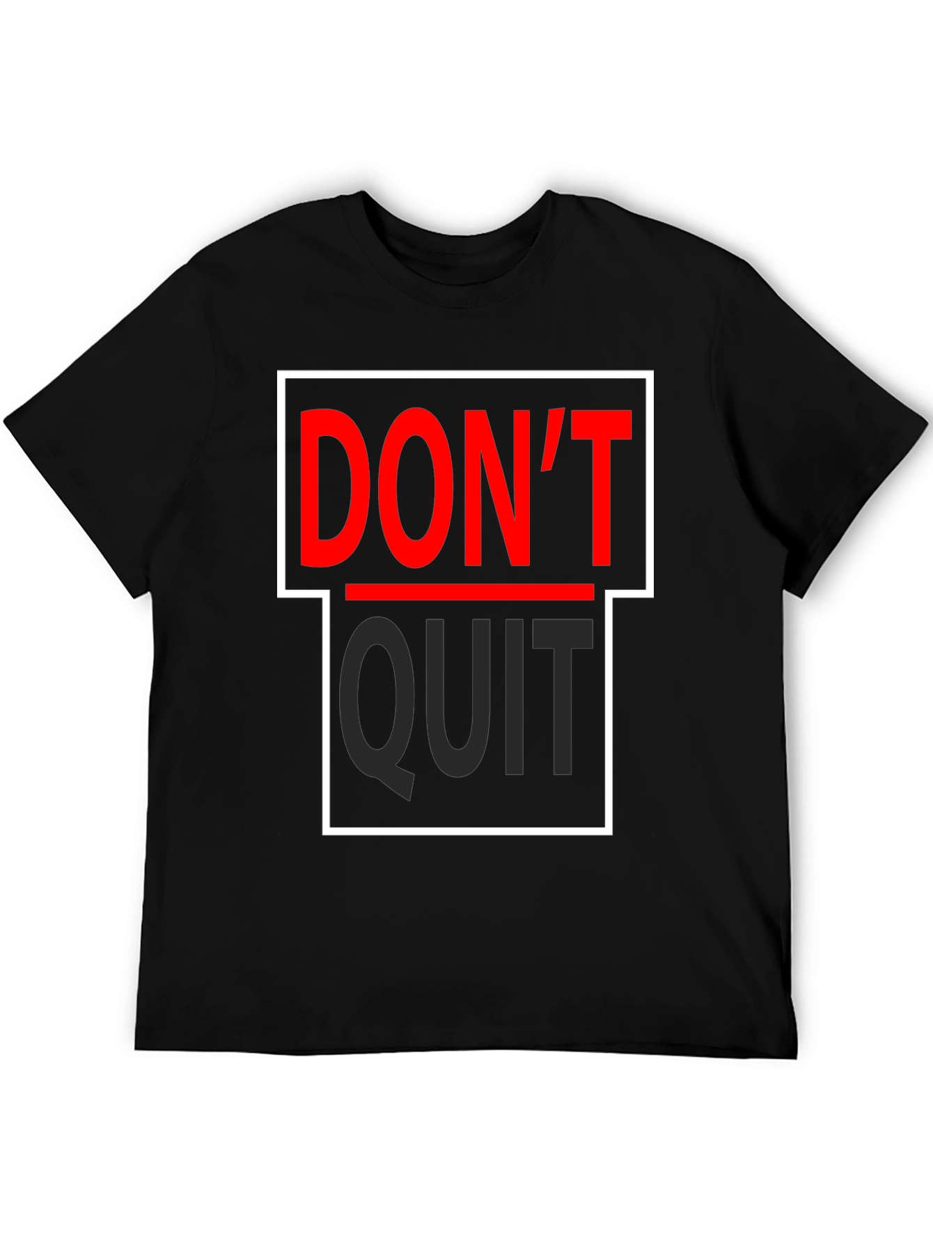 Dont Quit T-Shirt - Motivational Graphic Tee