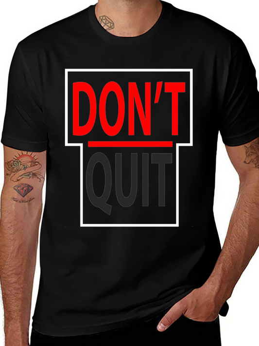 Dont Quit T-Shirt - Motivational Graphic Tee