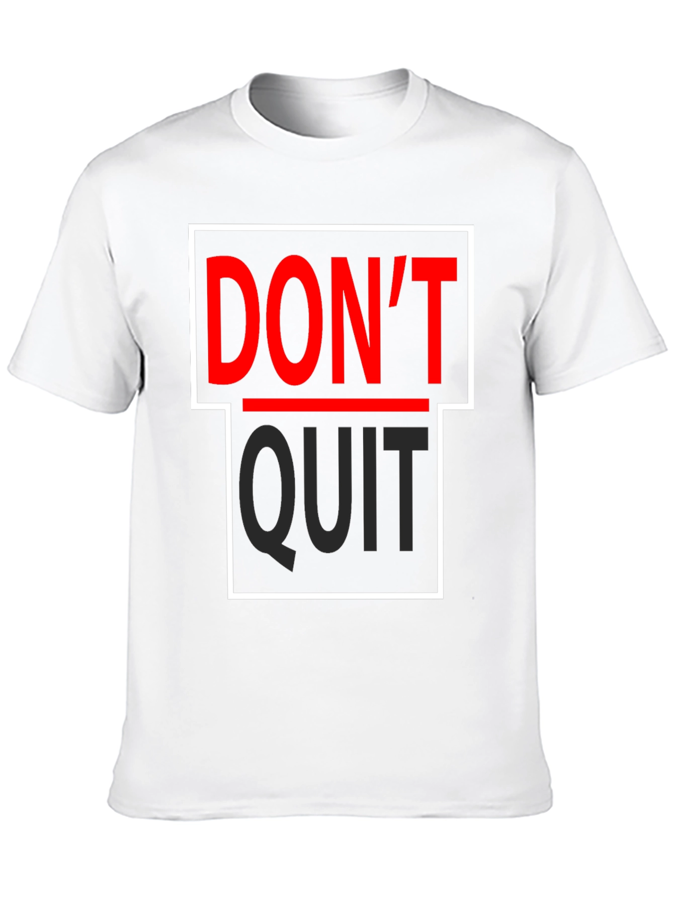 Dont Quit T-Shirt - Motivational Graphic Tee