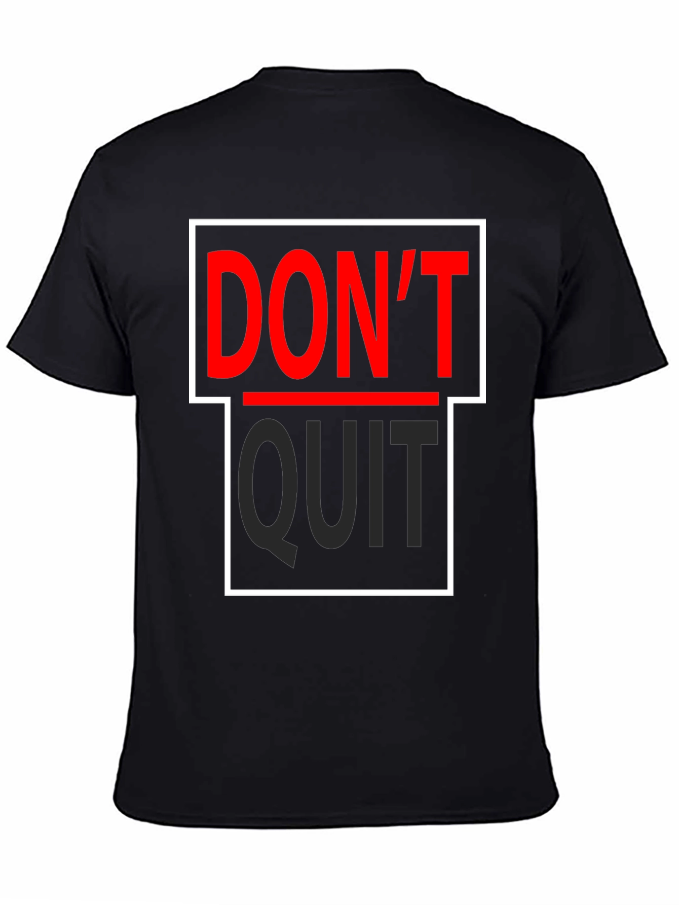 Dont Quit T-Shirt - Motivational Graphic Tee
